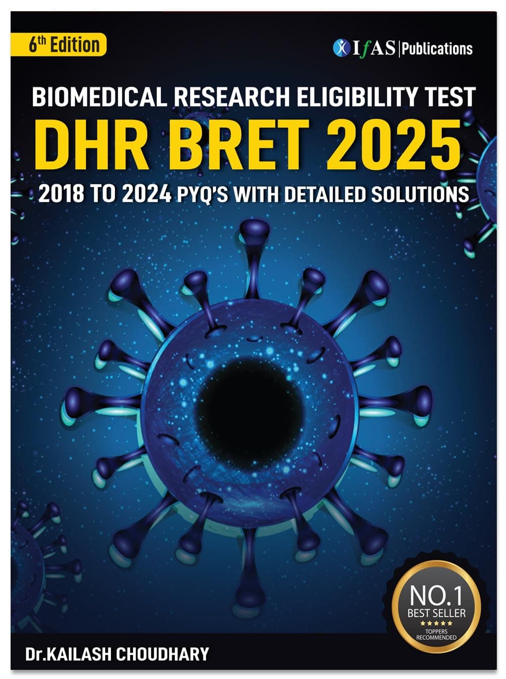 DHR BRET - 2026 Biomedical Research Eligibility Test Book | Previous Year Solved Papers (2018 to 2024) with Detailed Solution | Best Seller PYQ for DHR BRET 2026 | IFAS Publications