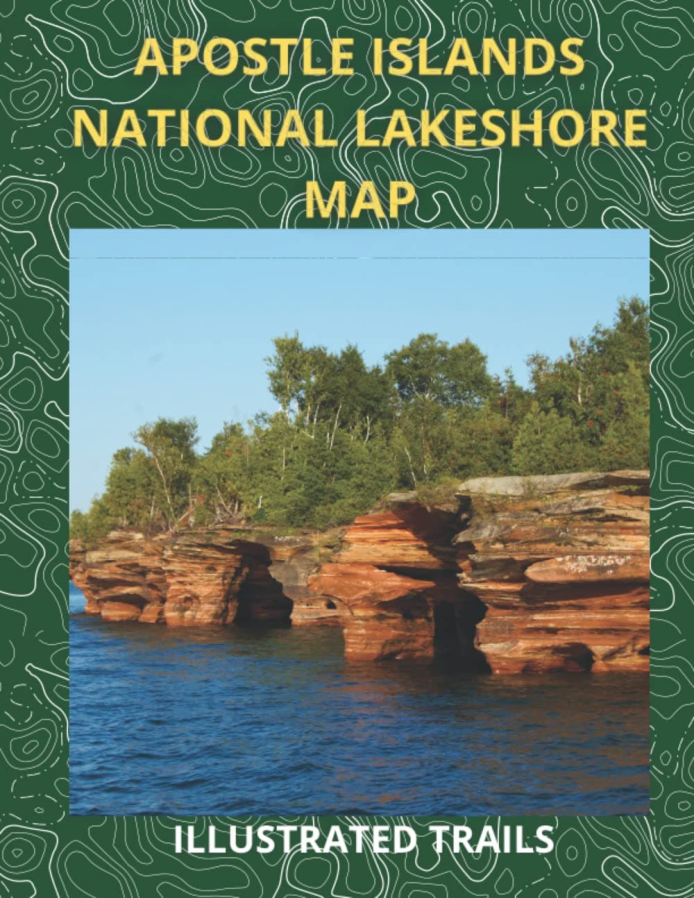 Apostle Islands National Lakeshore Map & Illustrated Trails: Guide to Hiking , Kayaking and Camping at Apostle Islands Lakeshore