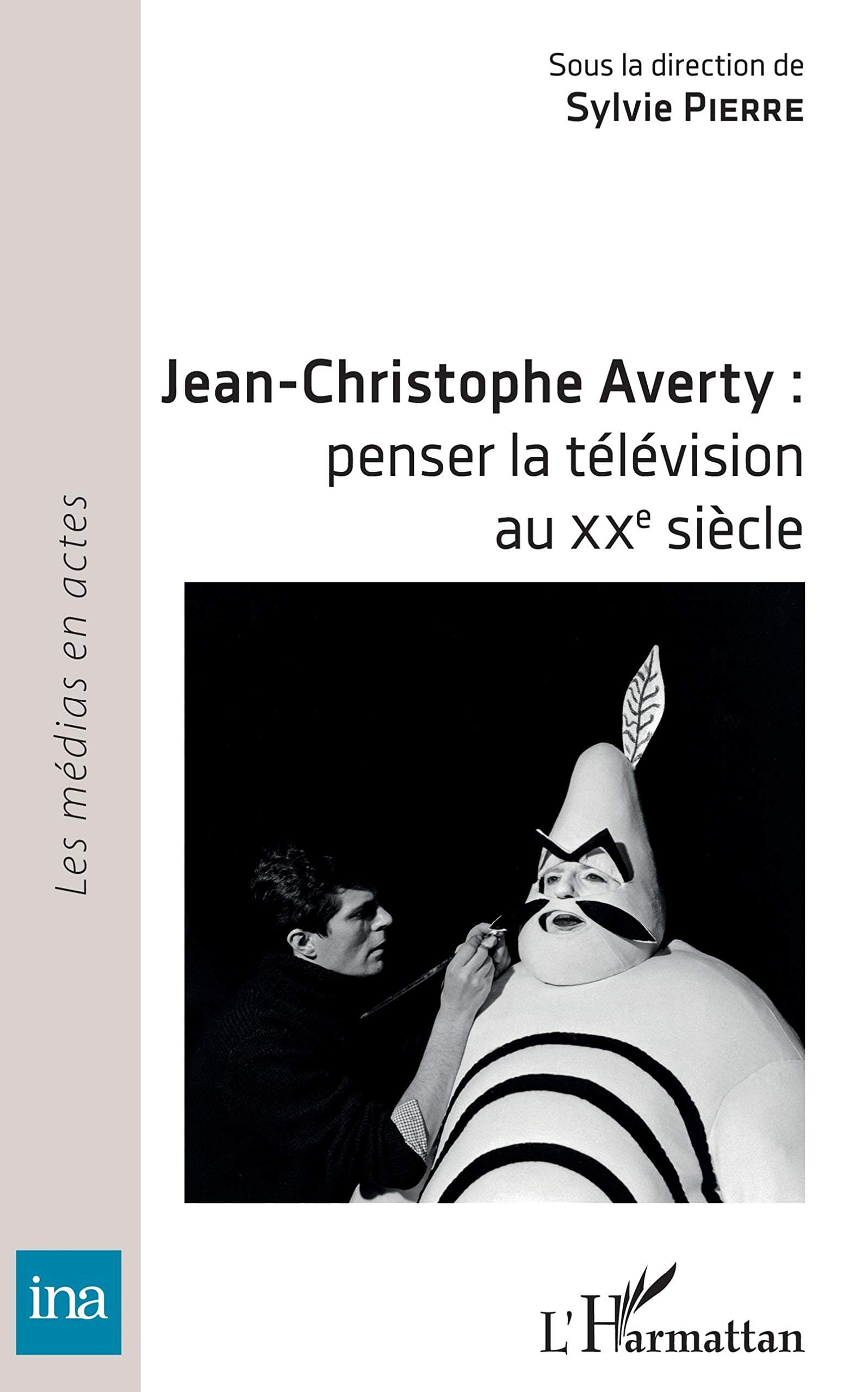 Jean-Christophe Averty : penser la télévision au XXe siècle (French Edition)