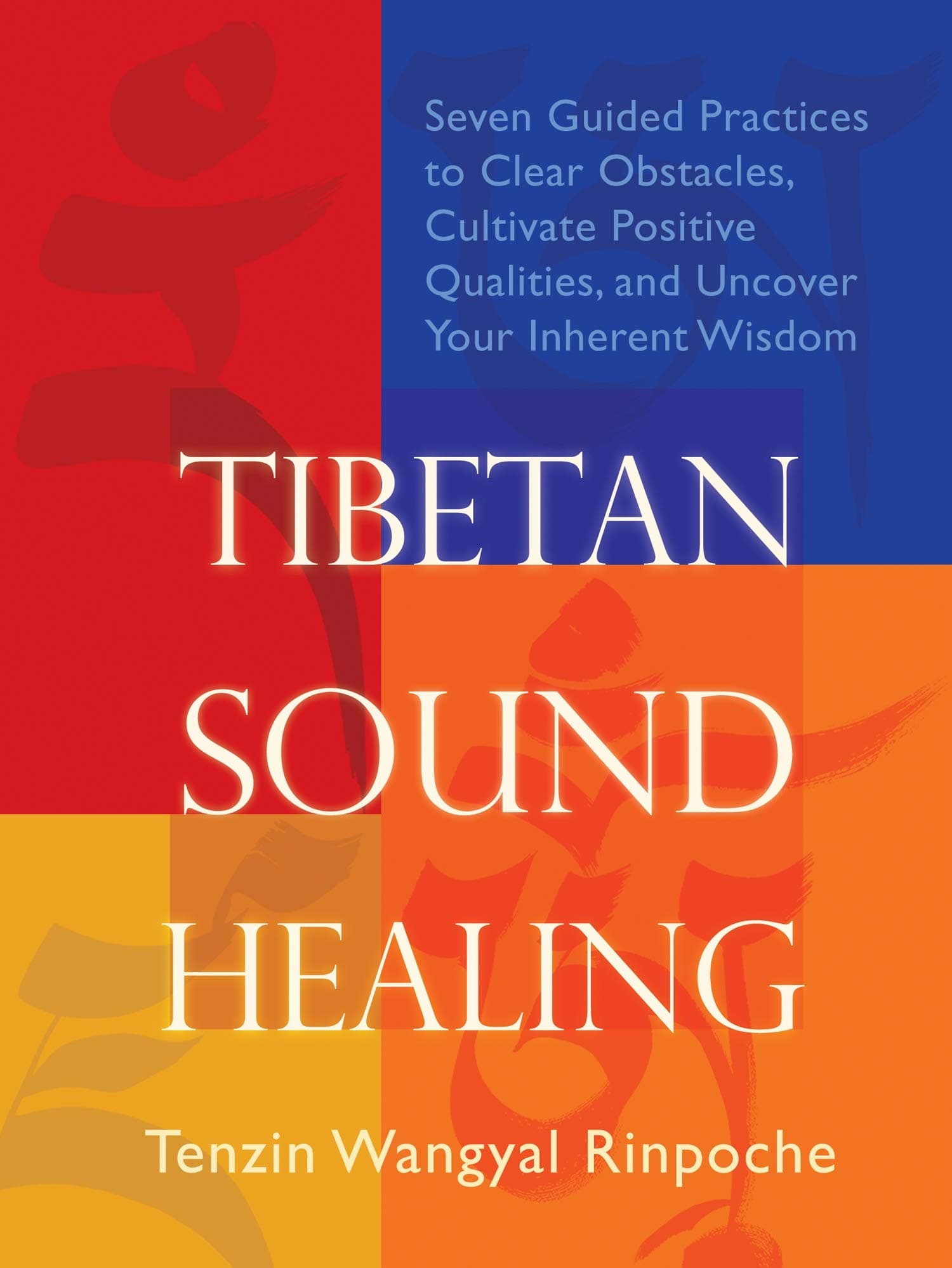 Tibetan Sound Healing: Seven Guided Practices to Clear Obstacles, Cultivate Positive Qualities, and Uncover Your Inherent Wisdom Paperback – February 1, 2011