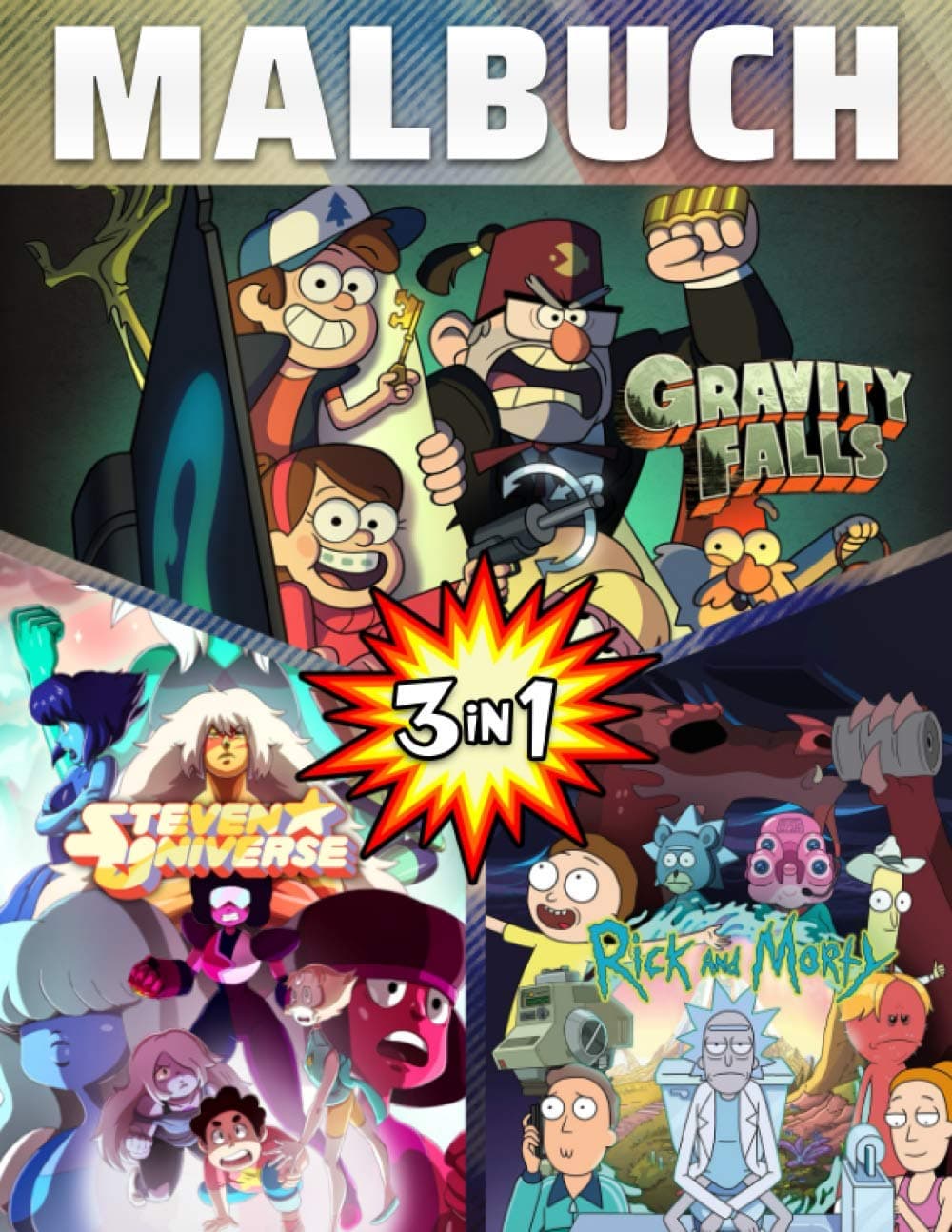 3 In 1 Malbuch Gravity Falls-Steven Universe-Rick And Morty: 50 tolle Malvorlagen für Kinder und Erwachsene, neue und neueste hochwertige Premium-Bilder zum Zeichnen. (German Edition) Paperback
