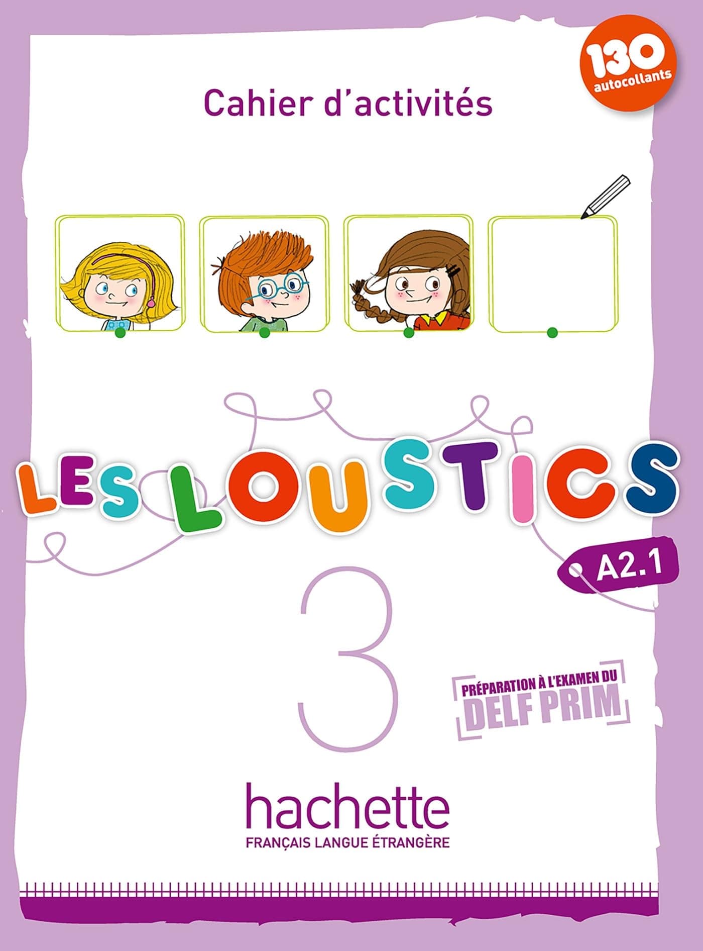 Les Loustics 3 : Cahier d'activités - A2.1: Cahier d'activites 3: Cahier d'activites 3 + CD audio