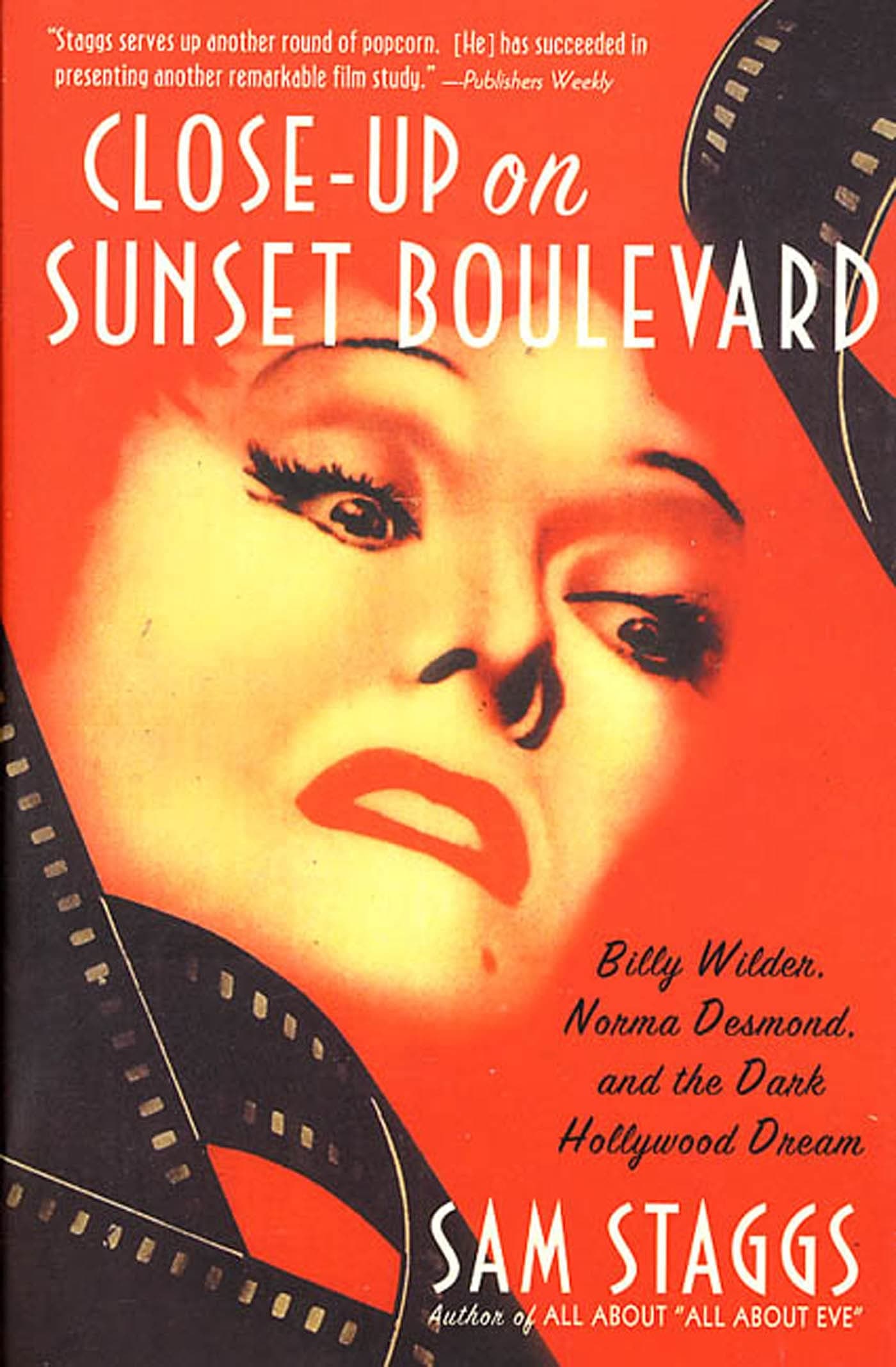 Close-up on Sunset Boulevard: Billy Wilder, Norma Desmond, and the Dark Hollywood Dream