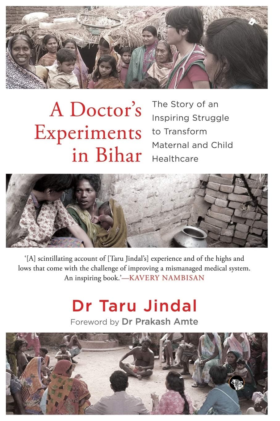 A Doctor's Experiments in Bihar: The Story of an Inspiring Struggle to Transform Maternal and Child Healthcare
