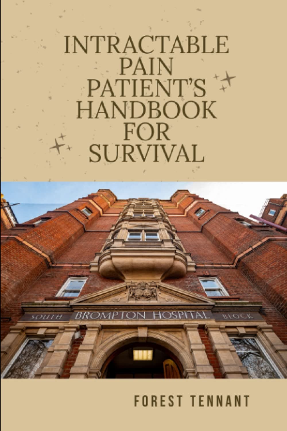 Intractable Pain Patient's Handbook for Survival