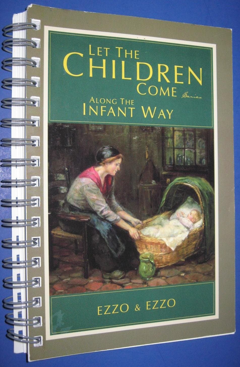 Let the Children Come Along the Infant Way Ring-bound – January 1, 2002