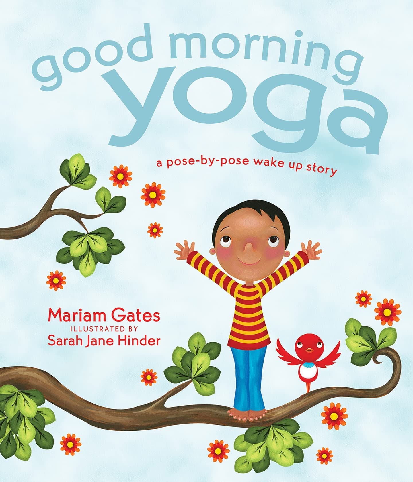 Good Morning Yoga: A Pose-by-Pose Wake Up Story (Good Night Yoga) Hardcover – Picture Book, March 1, 2016