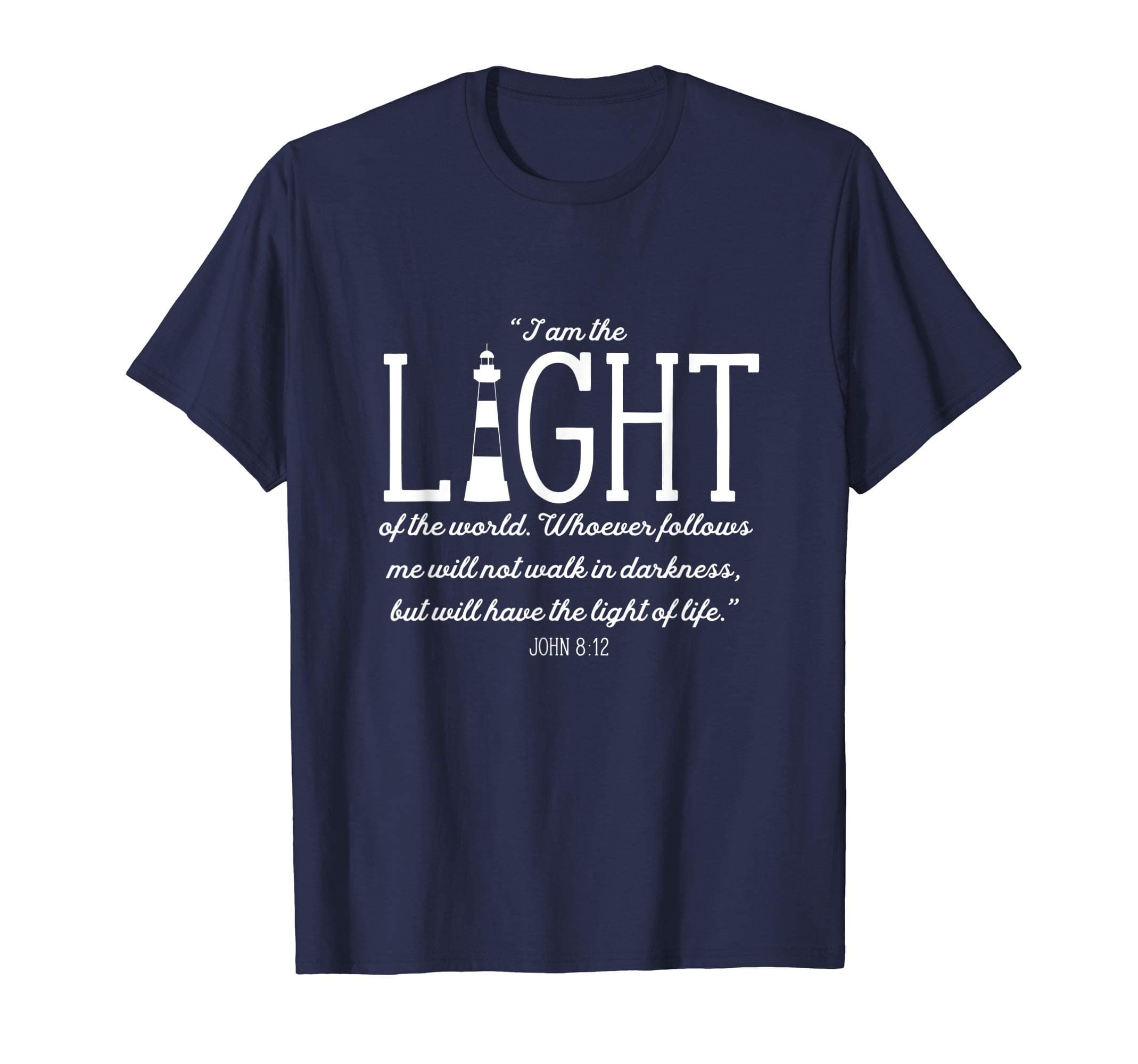 Christian Lighthouse I am the Light of the World John 8:12 T-Shirt