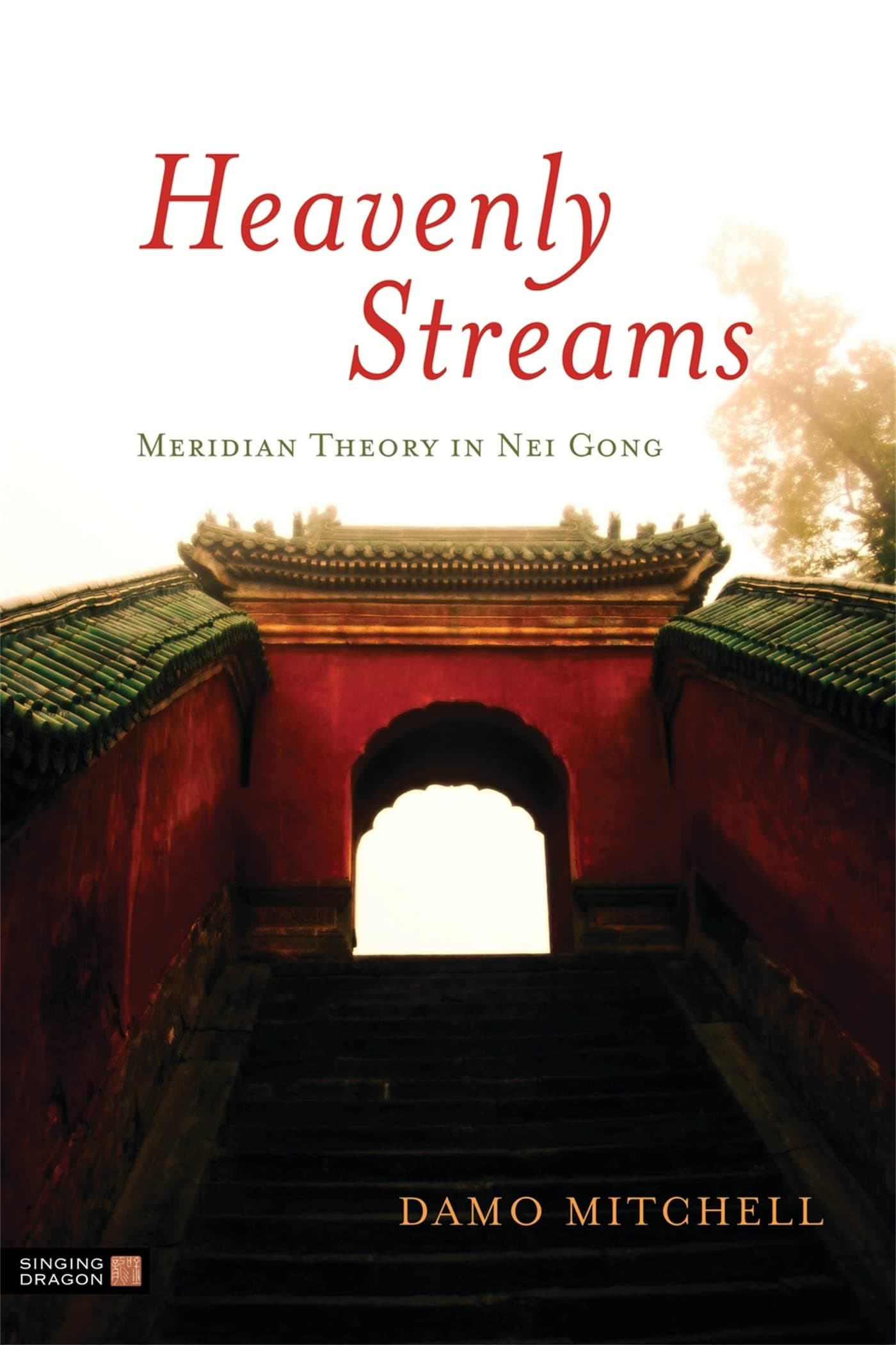Heavenly Streams: Meridian Theory in Nei Gong (Daoist Nei Gong) Paperback – Illustrated, April 28, 2013
