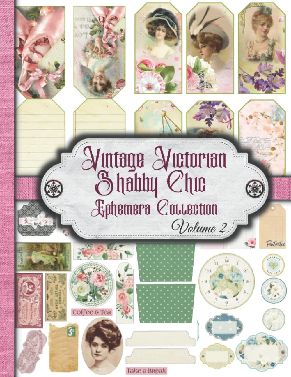 Vintage Victorian Shabby Chic Ephemera Collection (Volume 2): One-Sided Decorative Paper for Junk Journaling, Scrapbooking, Decoupage, Collages, Card ... (Victorian Women Cut-Out and Ephemera)