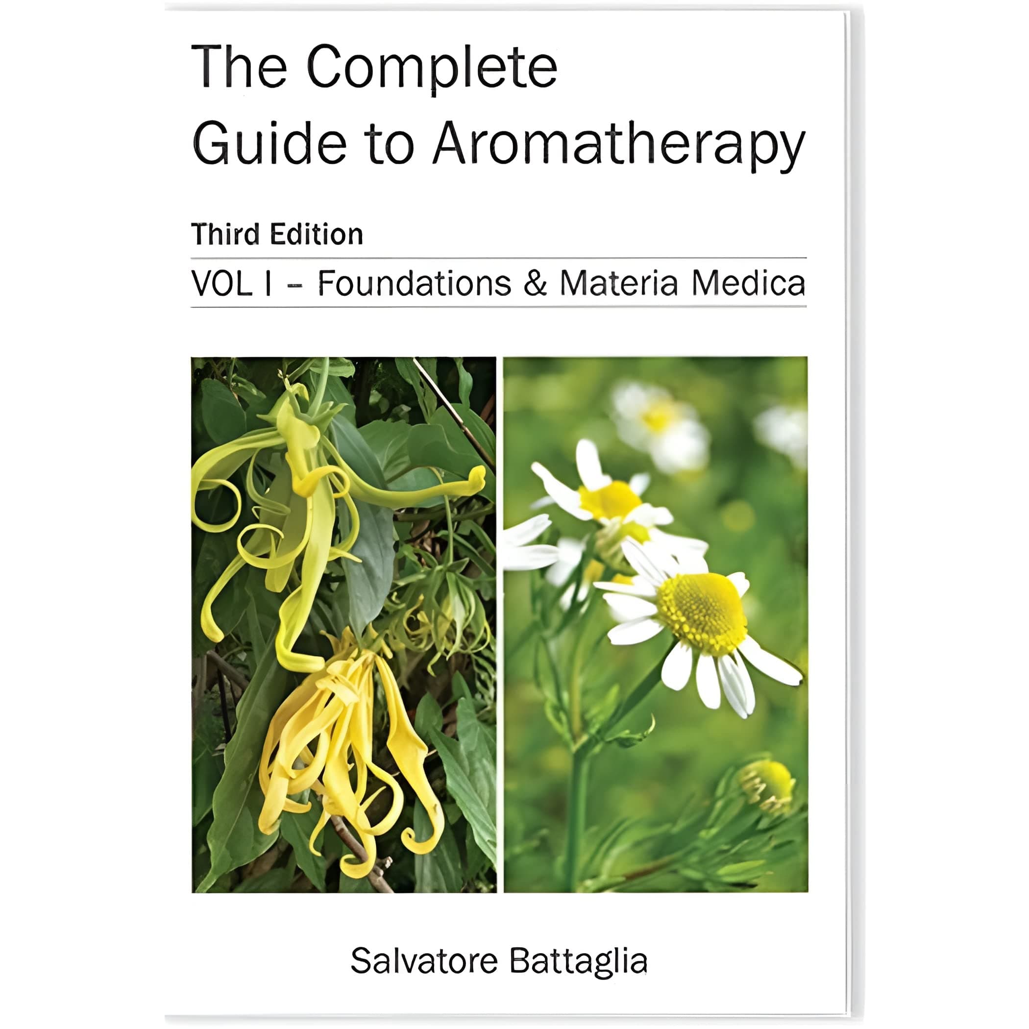 The Complete Guide to Aromatherapy Volume 1 Foundations and Materia Medica Paperback – January 1, 2018