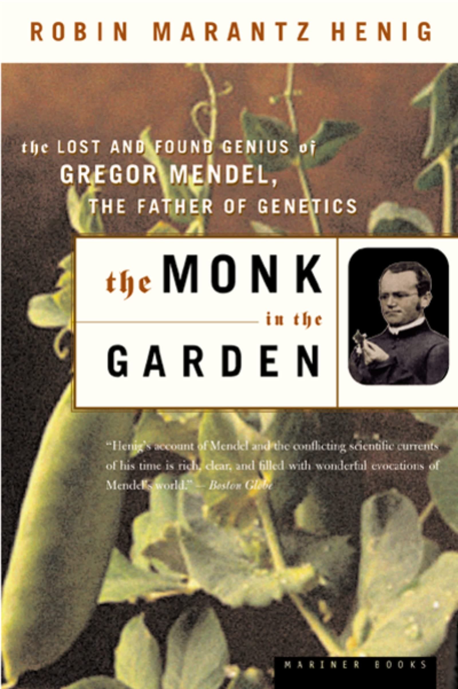 The Monk in the Garden: The Lost and Found Genius of Gregor Mendel, the Father of Genetics Paperback – May 12, 2001