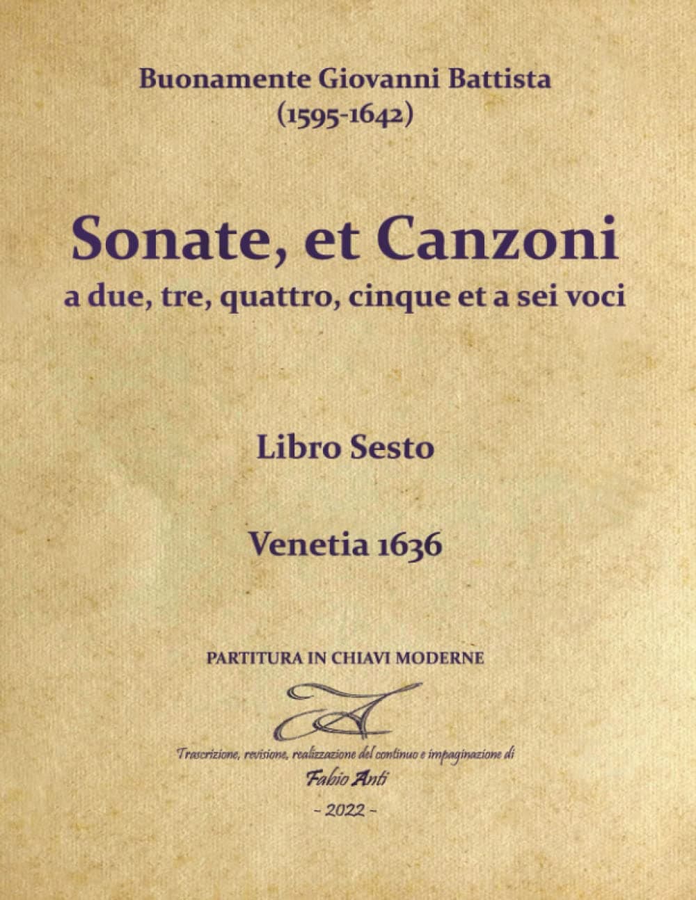 Buonamente Giovanni Battista (1595-1642) Sonate et Canzoni - Venetia 1636 - Rev Fabio Anti