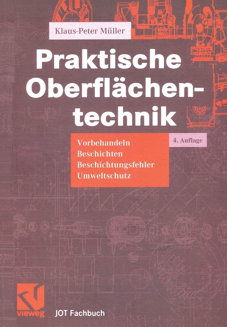 Praktische Oberflächentechnik: Vorbehandeln - Beschichten - Beschichtungsfehler - Umweltschutz