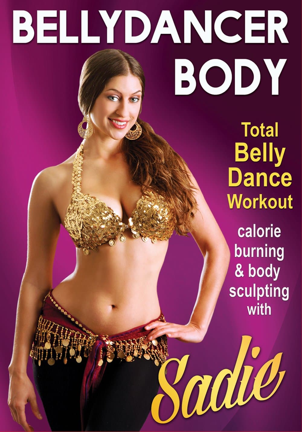 Bellydancer Body with Sadie - Total Bellydance Workout [DVD]