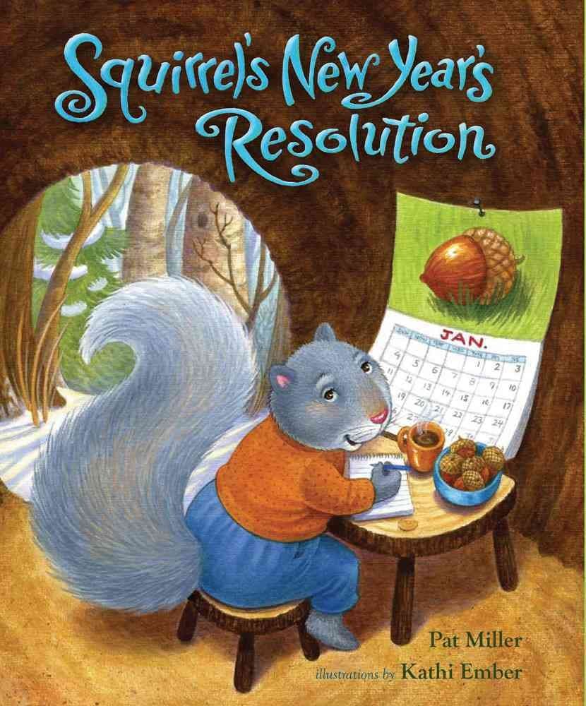 Squirrel's New Year's Resolution Hardcover – Picture Book, September 1, 2010