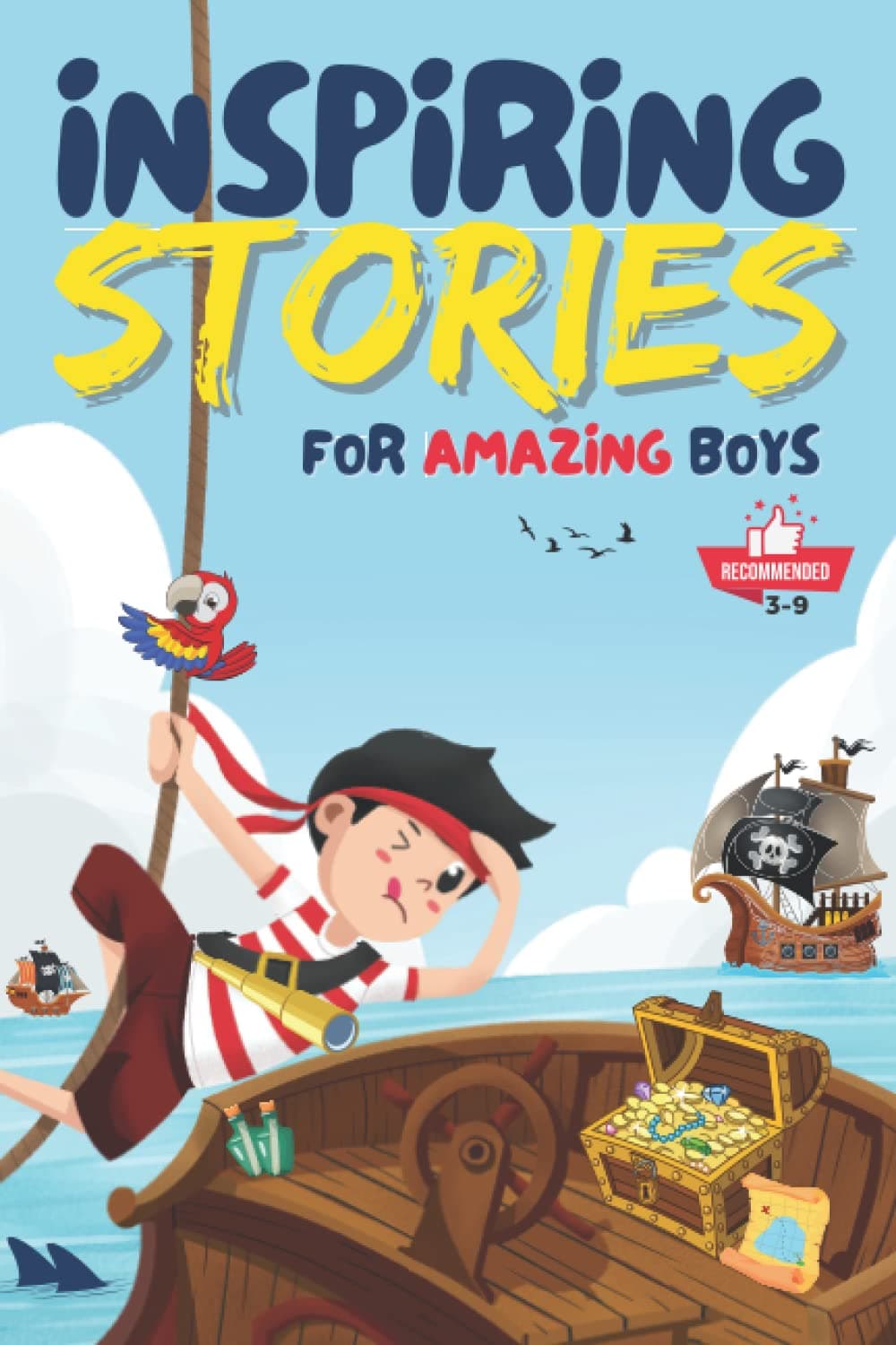 Inspiring Stories For Amazing Boys: A Collection of Inspiring Stories about Bravery, Friendship, Self-Love and Confidence (Inspirational & Motivation Books ... & Motivation Short Stories Book 2)