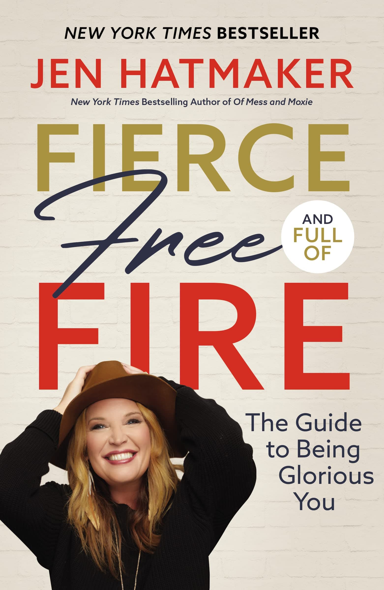 Fierce, Free, and Full of Fire: The Guide to Being Glorious You Hardcover – April 21, 2020