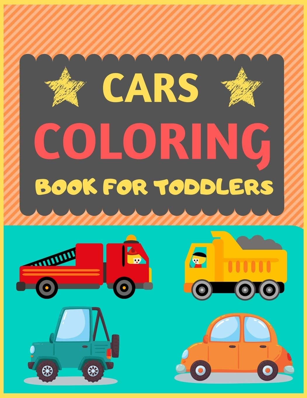 Cars Coloring Book for Toddlers: Cool cars and vehicles trucks coloring book for kids & toddlers -trucks and cars for preschooler-coloring book for boys, girls, fun activity book for kids ages 2-4 4-8
