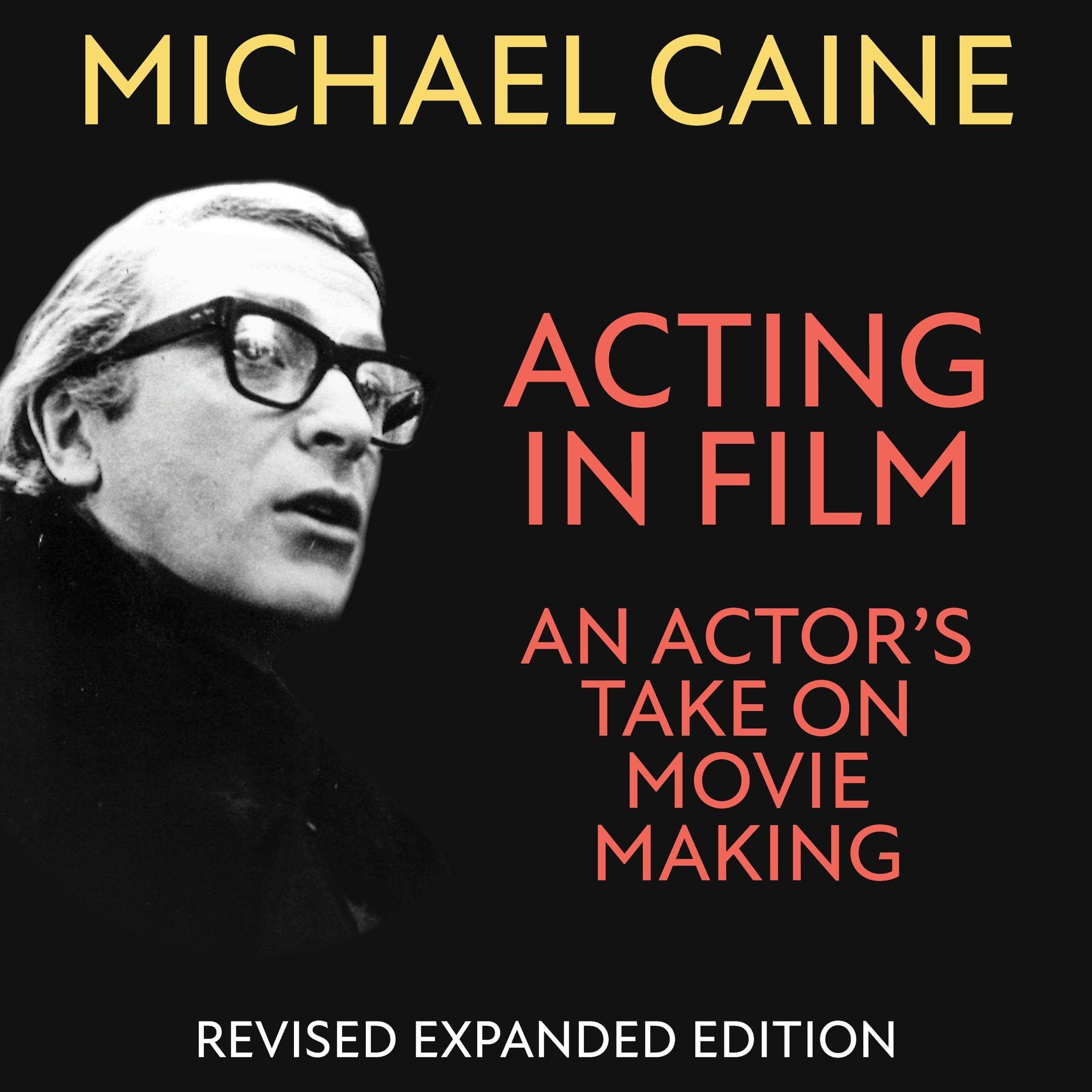 Acting in Film: An Actor's Take on Movie Making