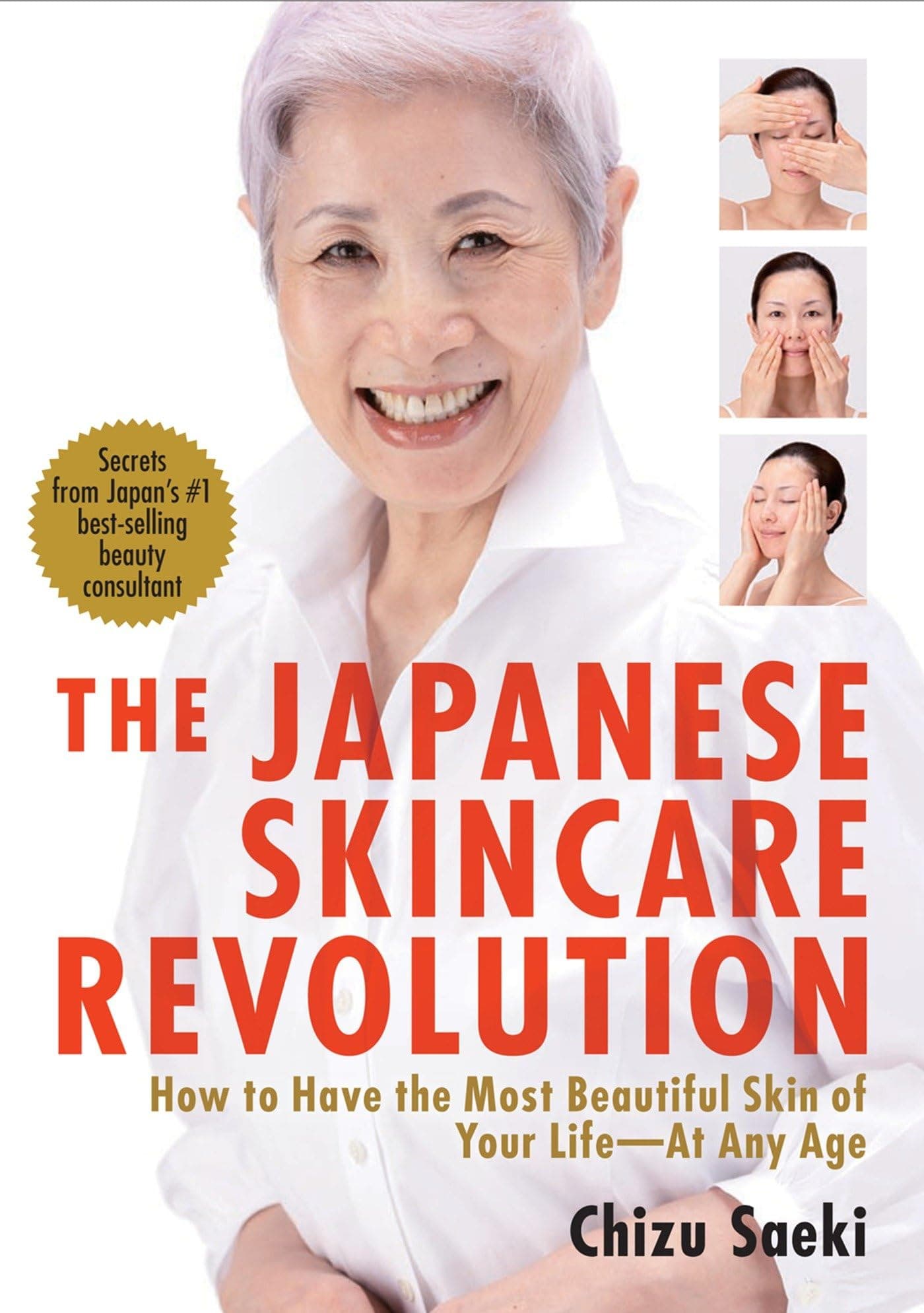 Kodansha International Japanese Skincare Revolution, The: How To Have The Most Beautiful Skin Of Your Life - At Any Age