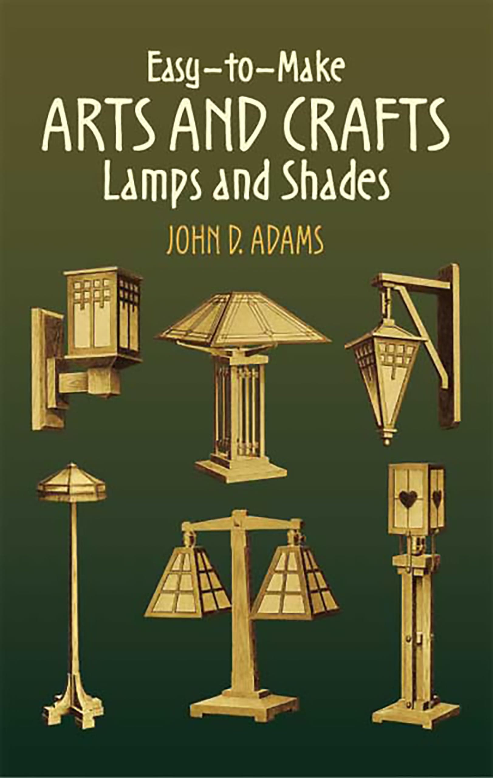 Easy-to-Make Arts and Crafts Lamps and Shades (Dover Crafts: Furniture) Paperback – August 10, 2005