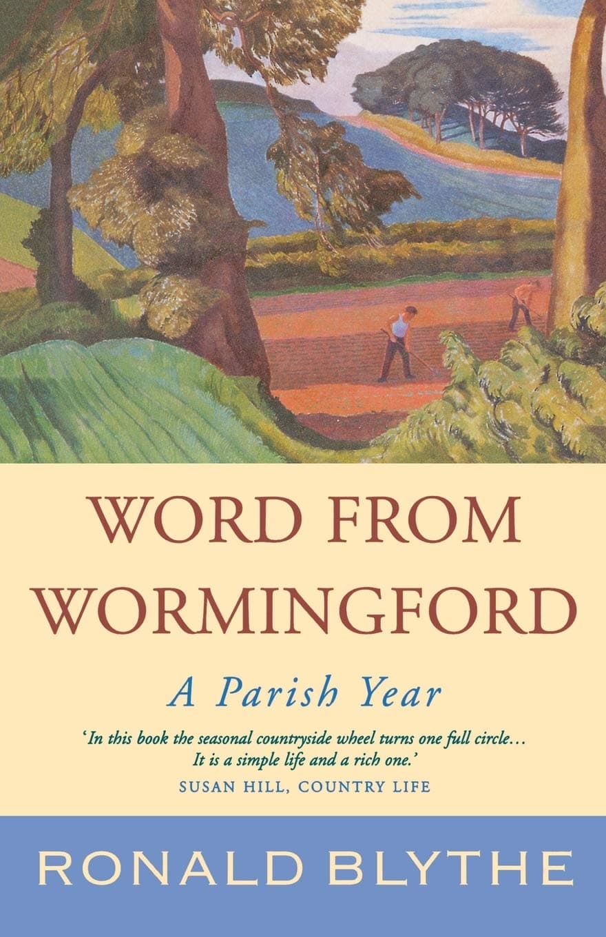 Word from Wormingford: A Parish Year Paperback – Illustrated, September 29, 2007