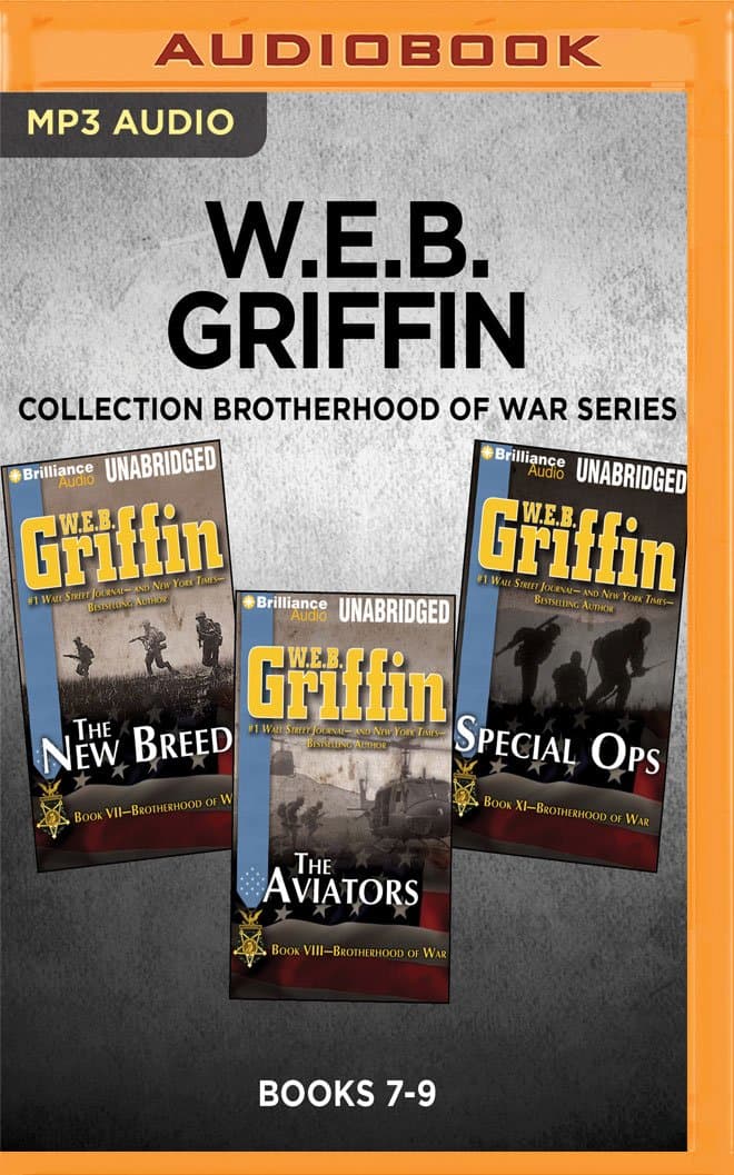 W.E.B. Griffin Brotherhood of War Series: Books 7-9: The New Breed, The Aviators, Special Ops