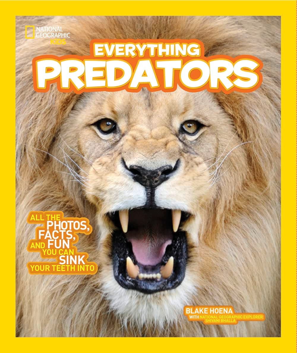 Everything Predators: All the Photos, Facts, and Fun You Can Sink Your Teeth into