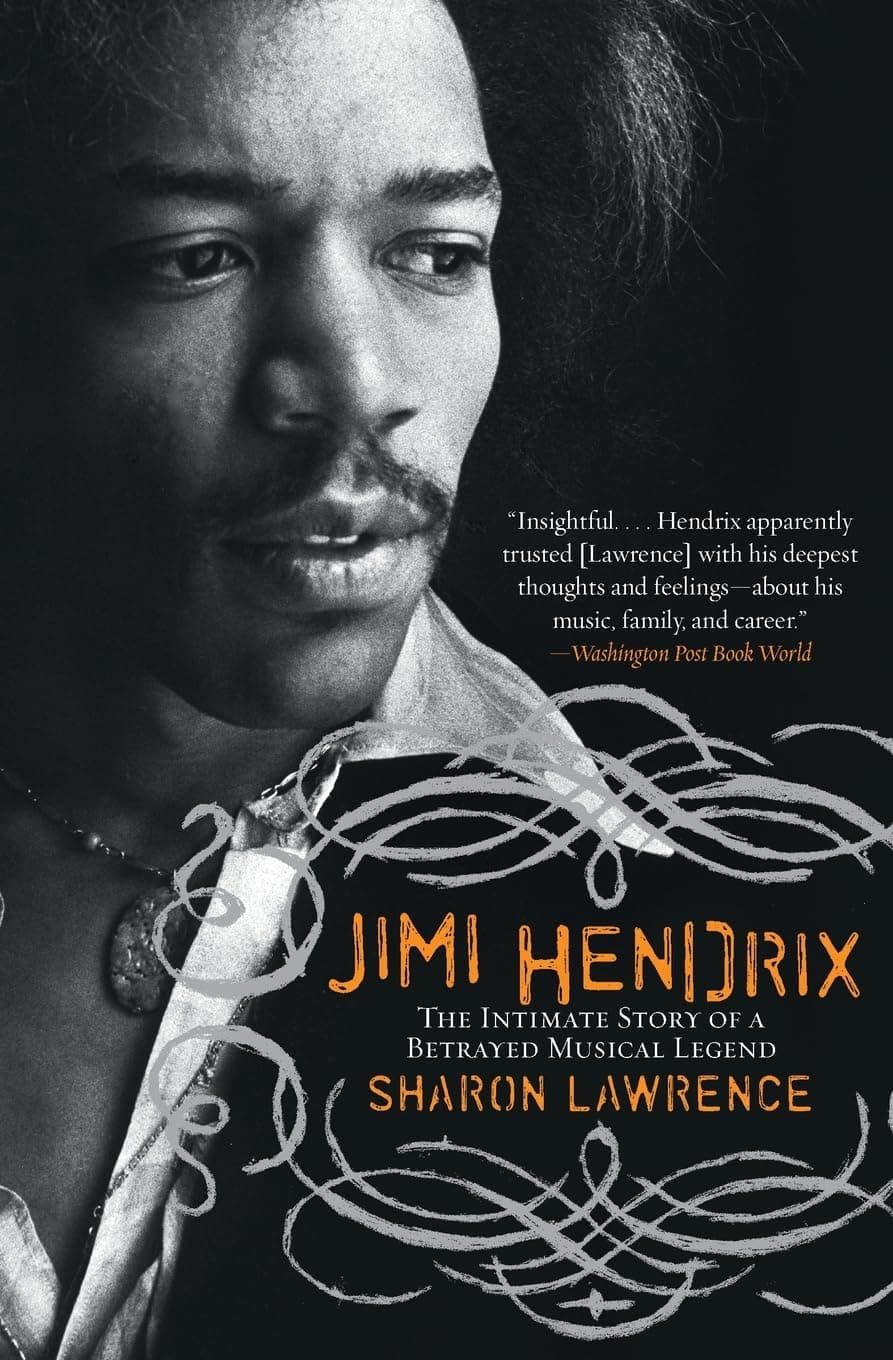 Jimi Hendrix: The Intimate Story of a Betrayed Musical Legend – A Revealing Biography by a Close and Trusted Friend