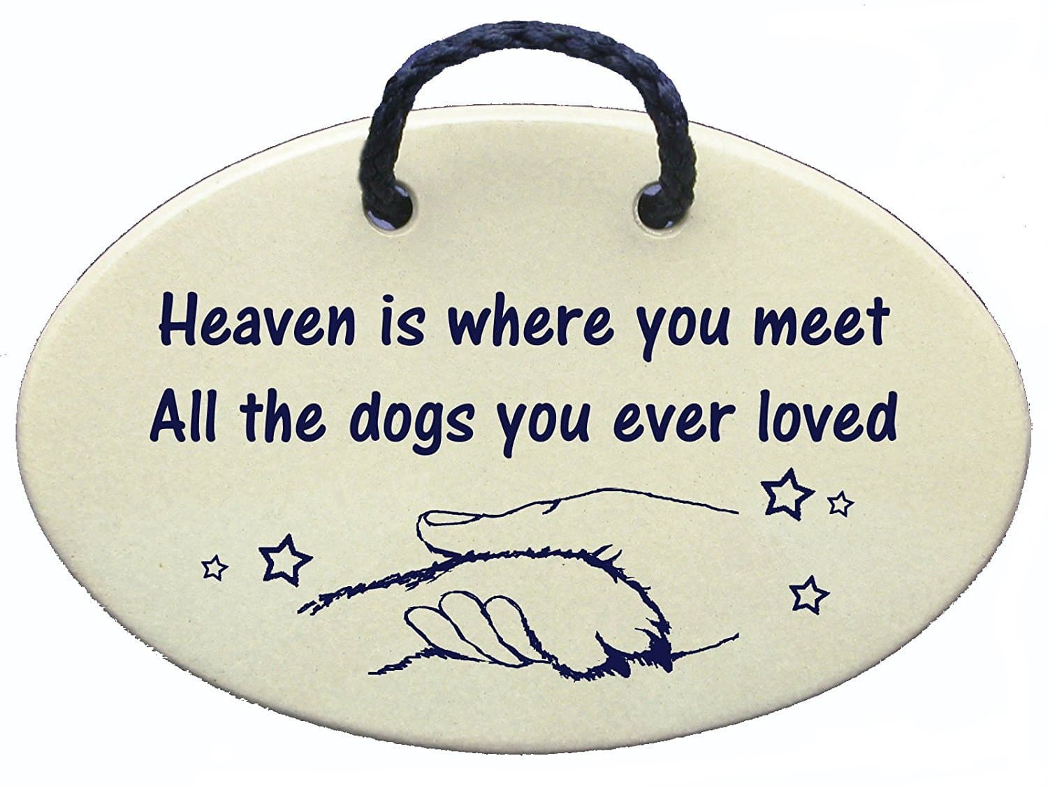Heaven is where you meet all the dogs you ever loved. Ceramic wall plaques handmade in the USA for over 30 years.
