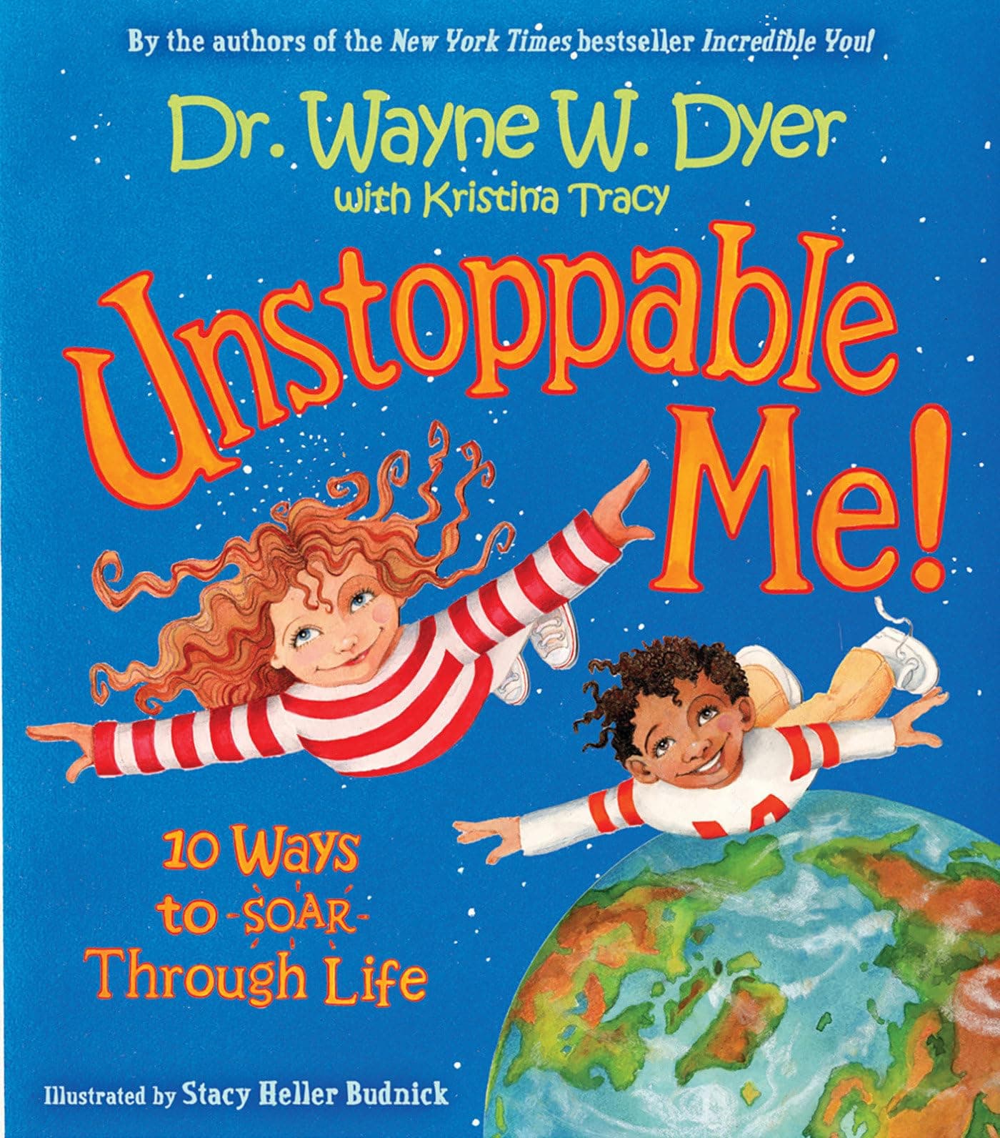 Unstoppable Me!: 10 Ways to Soar Through Life Hardcover – October 1, 2006
