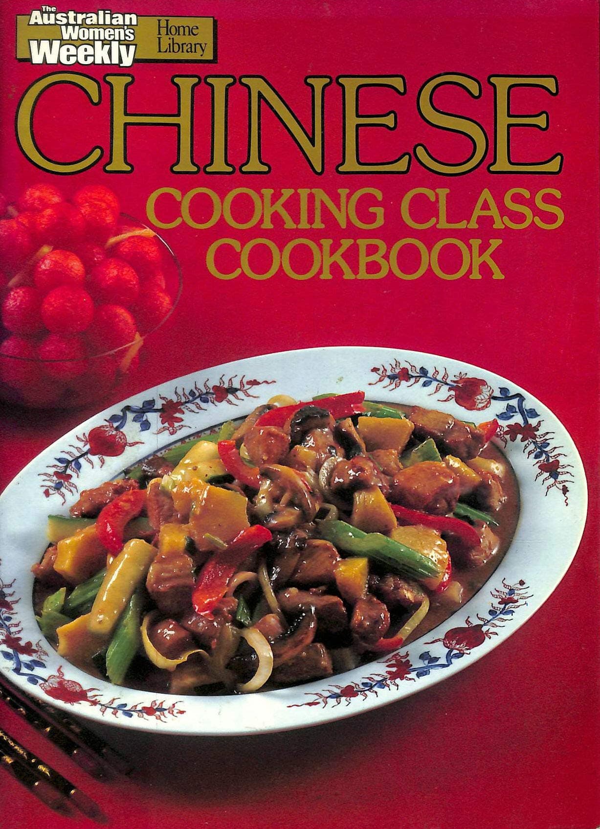 Chinese Cooking Class Cookbook ("Australian Women's Weekly" Home Library)