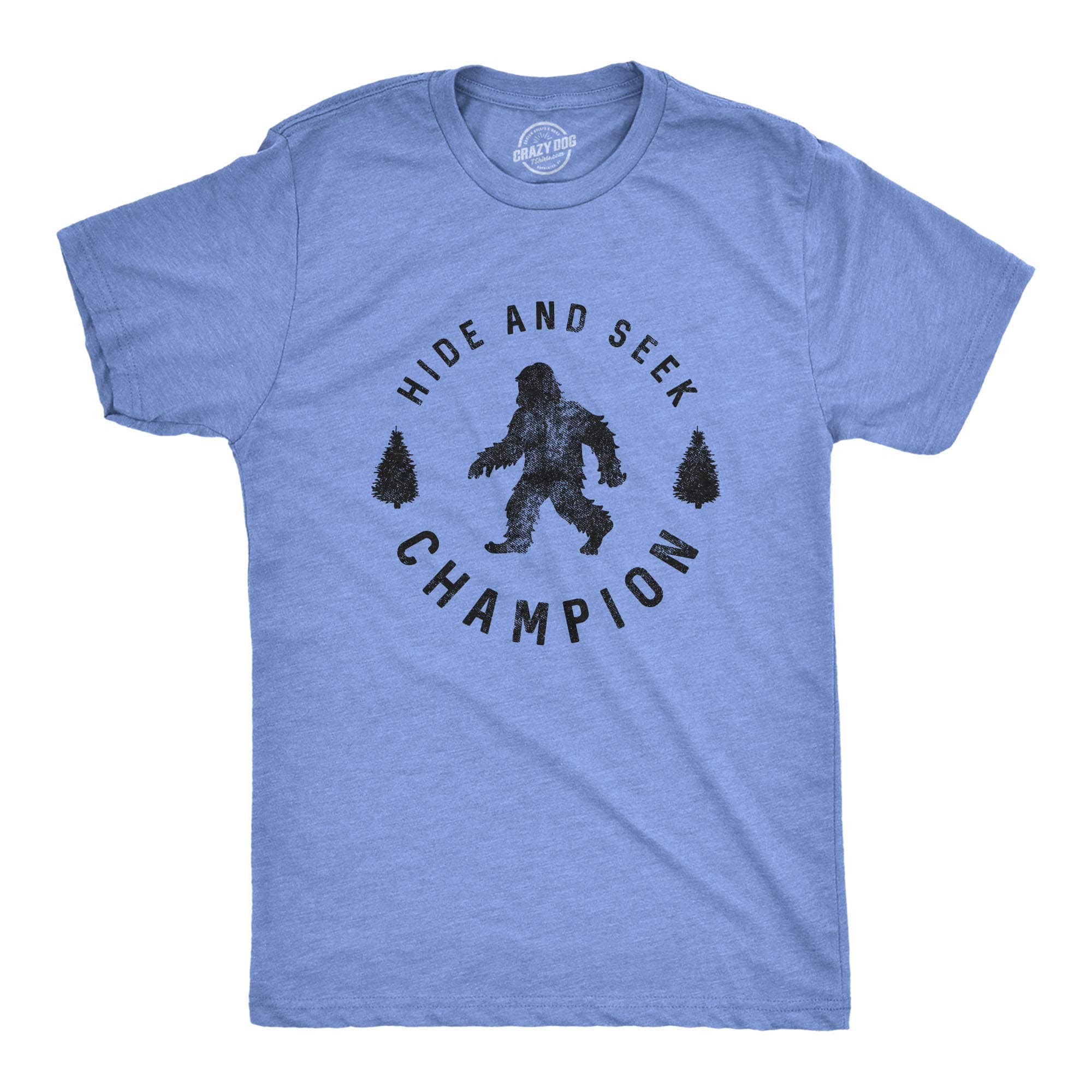 Crazy Dog T-Shirts Hide and Seek Champion Funny Bigfoot Graphic Sarcastic Tee