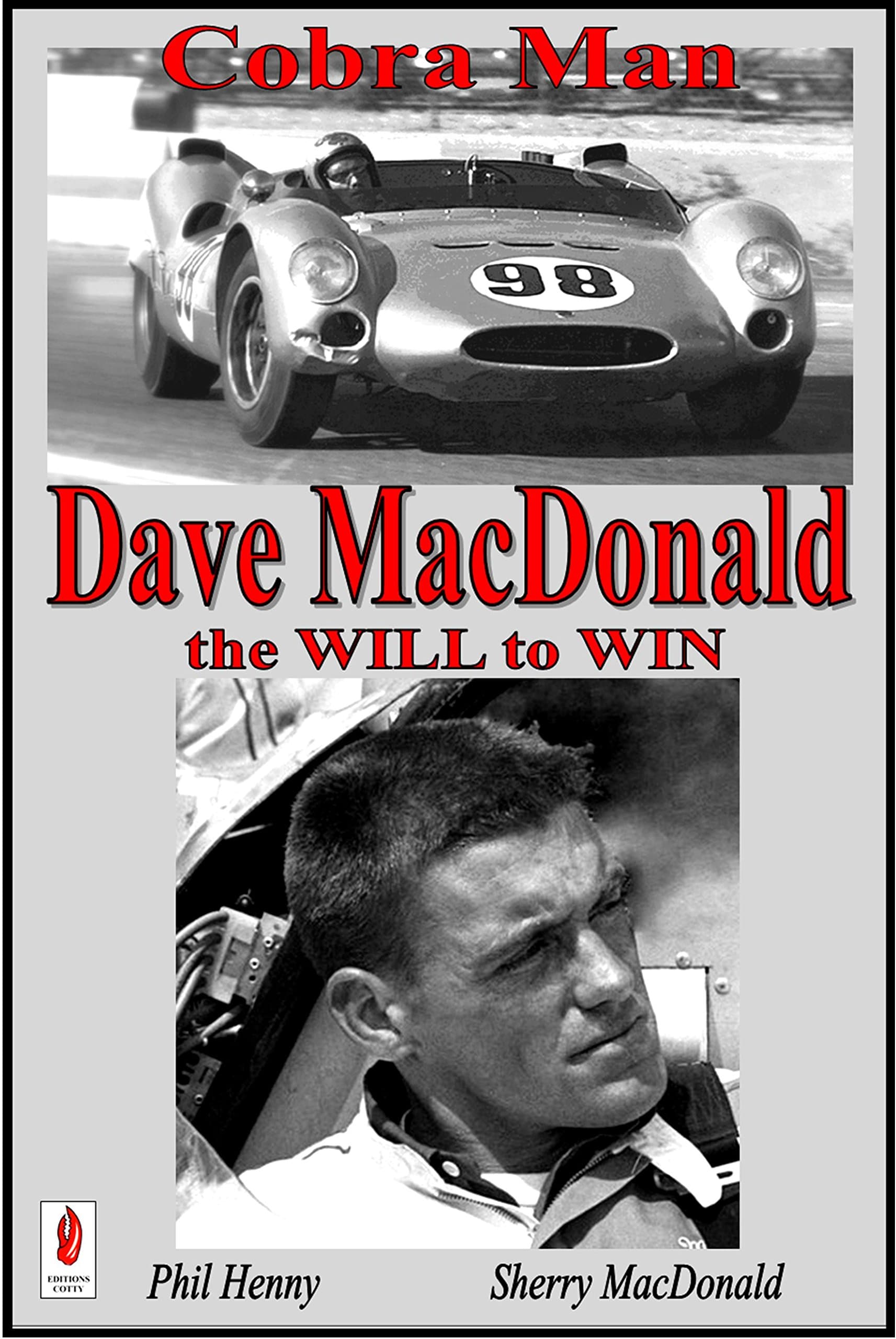 Dave MacDonald: Cobra Man. the WILL to WIN (American Racing Icons)