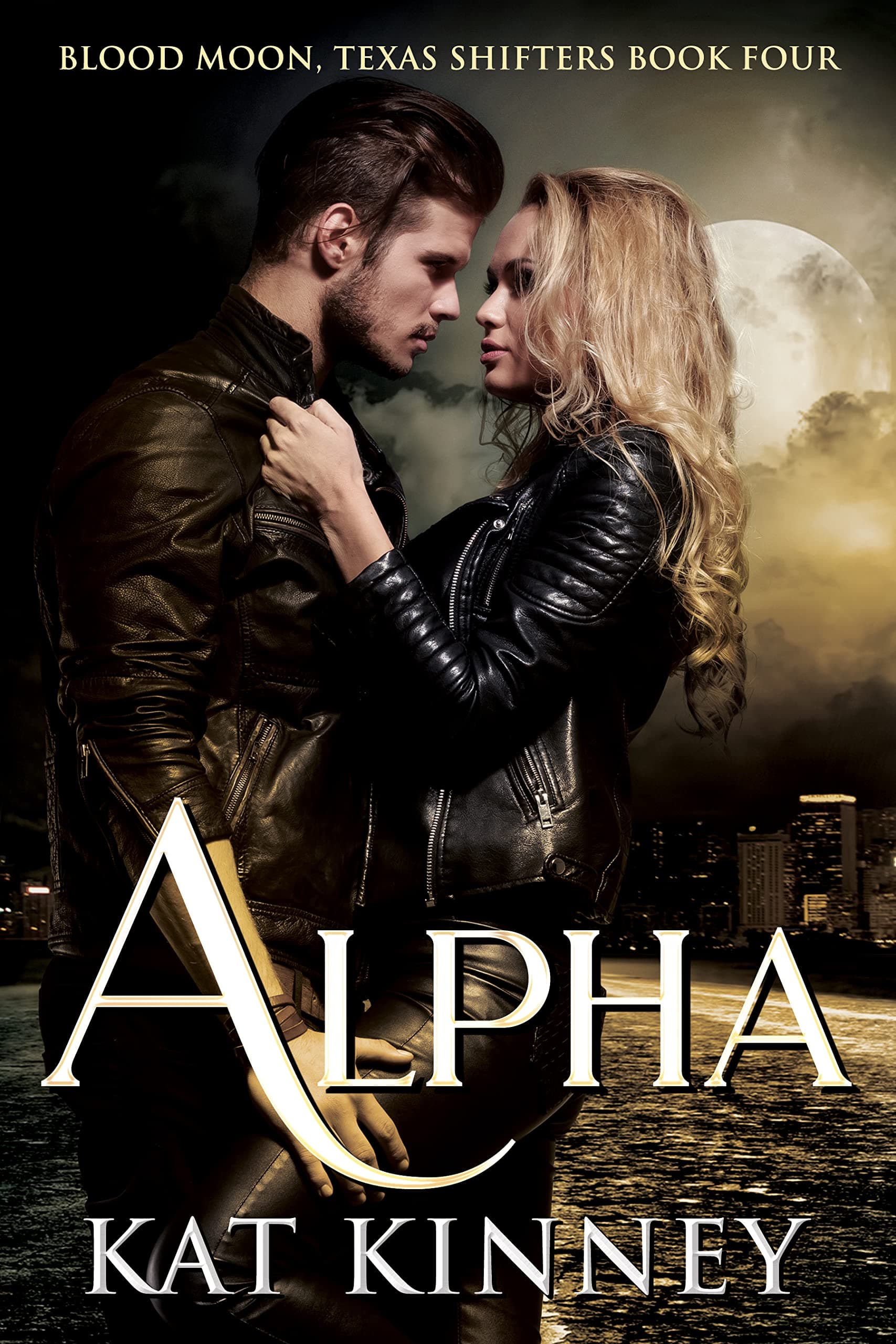 Alpha: A Paranormal Shifter Romance (Blood Moon, Texas Shifters Book 4)
