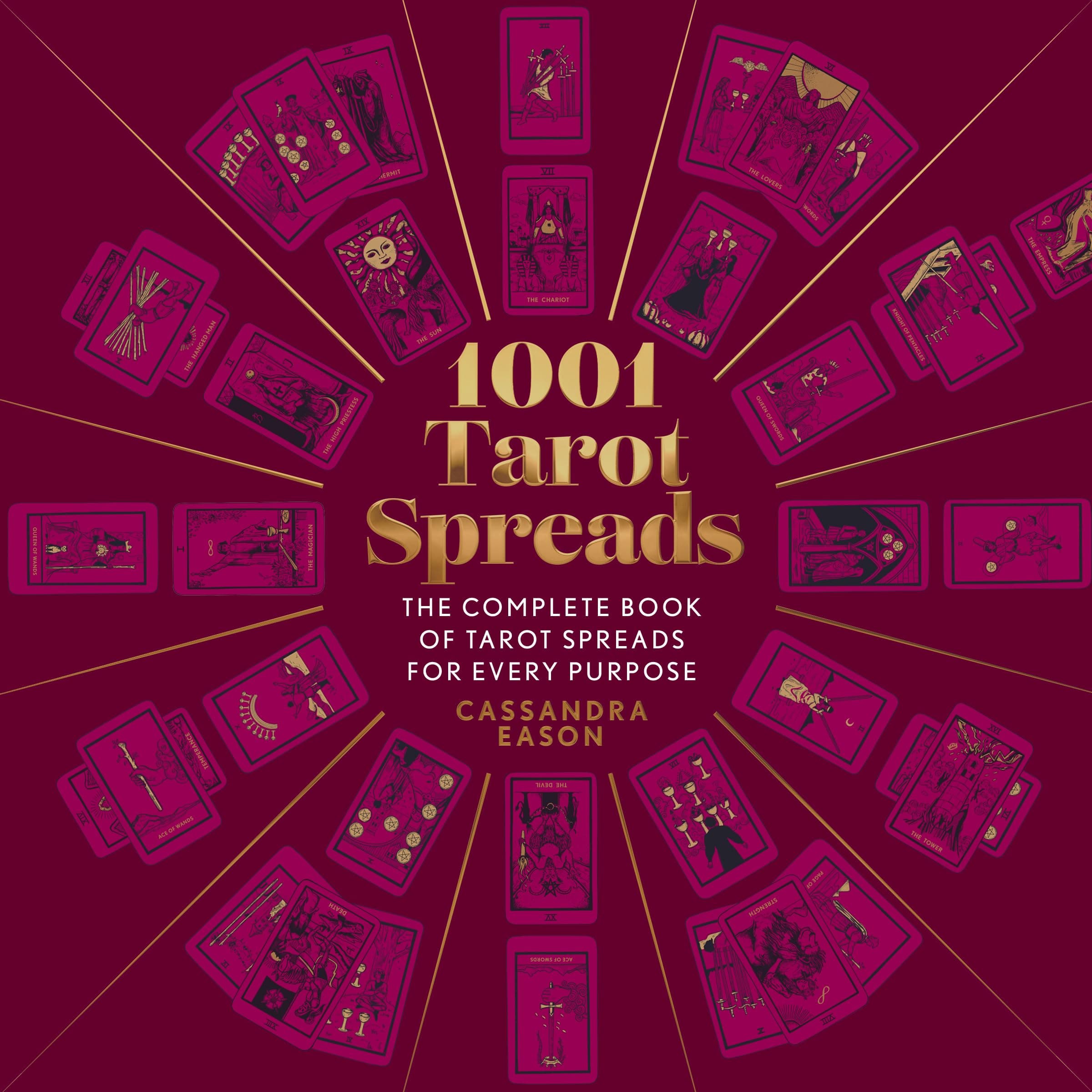 1001 Tarot Spreads: The Complete Book of Tarot Spreads for Every Purpose (1001 Series)