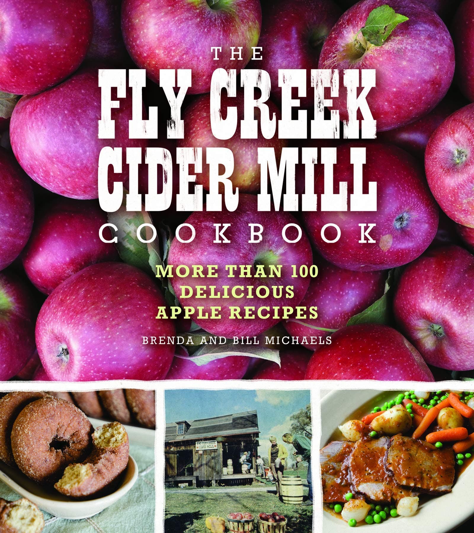 The Fly Creek Cider Mill Cookbook: More than 100 Delicious Apple Recipes