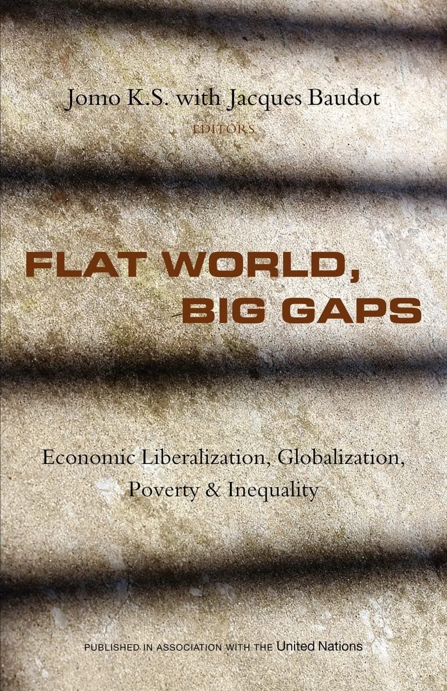 Jomo KSFlat World, Big Gaps: Economic Liberalization, Globalization, Poverty and Inequality