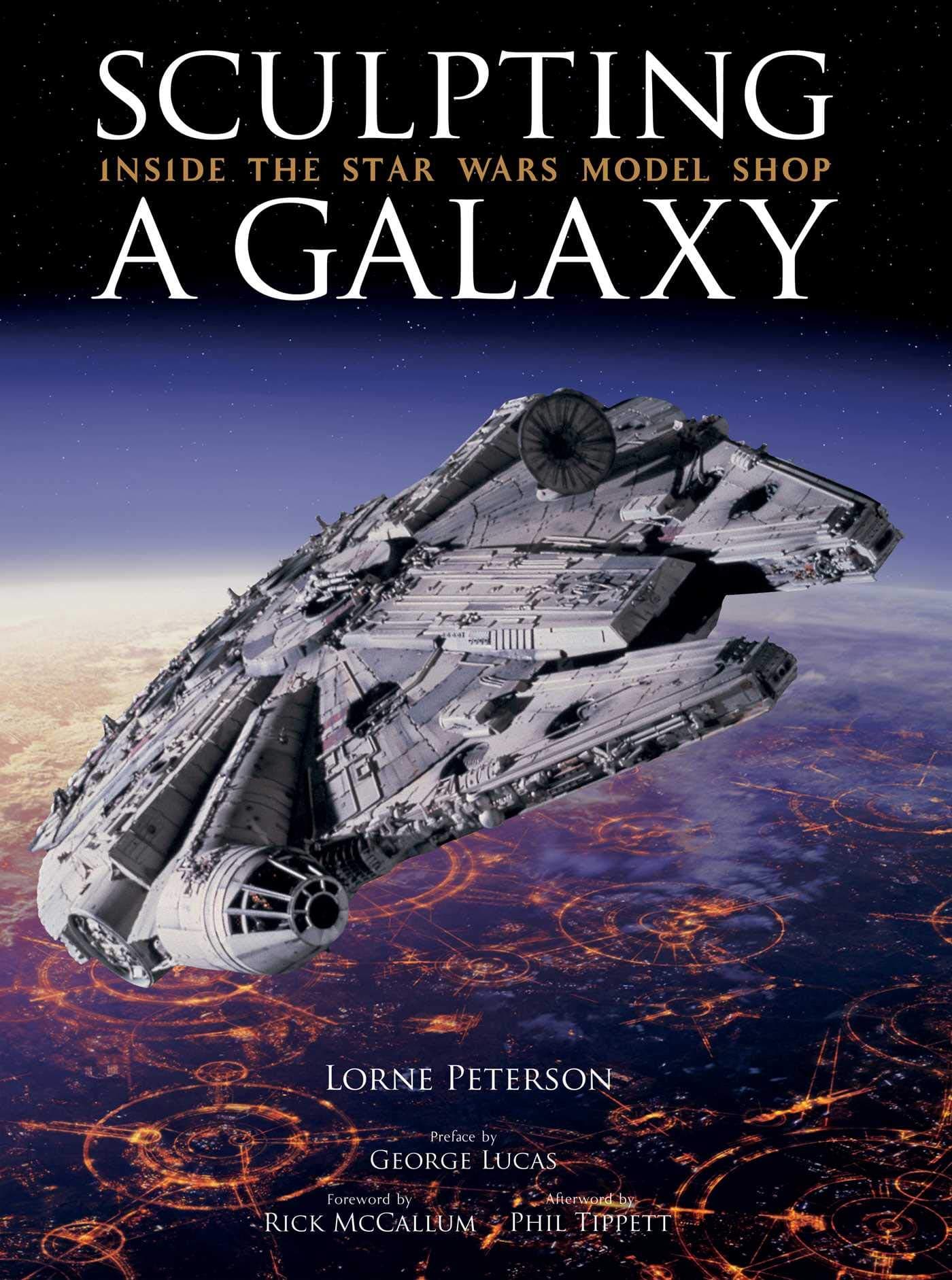 Sculpting a Galaxy: Inside the Star Wars Model Shop Hardcover – 14 Nov. 2006