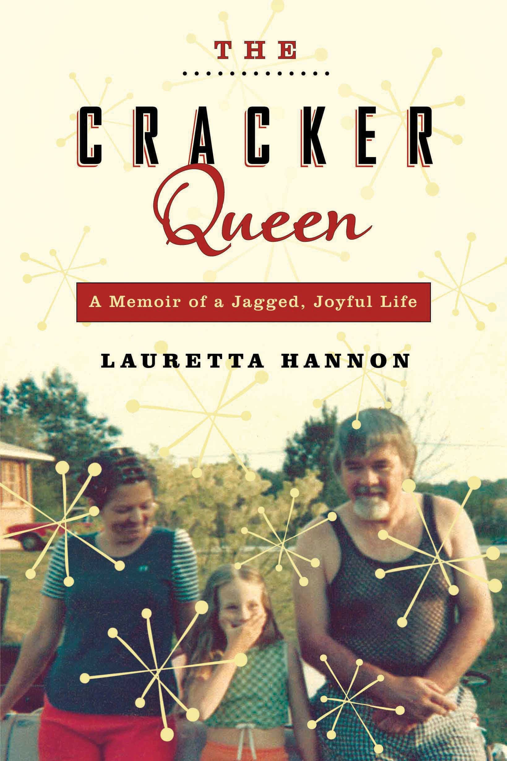 The Cracker Queen: A Memoir of a Jagged, Joyful Life