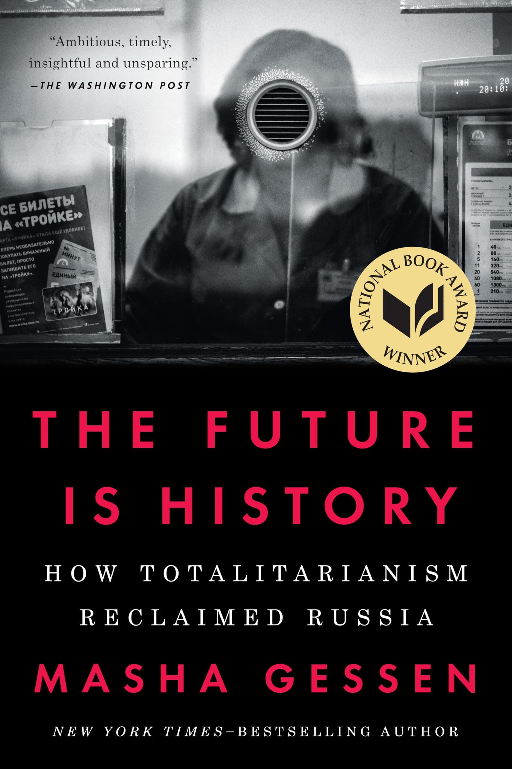 The Future Is History (National Book Award Winner): How Totalitarianism Reclaimed Russia Paperback – October 2, 2018