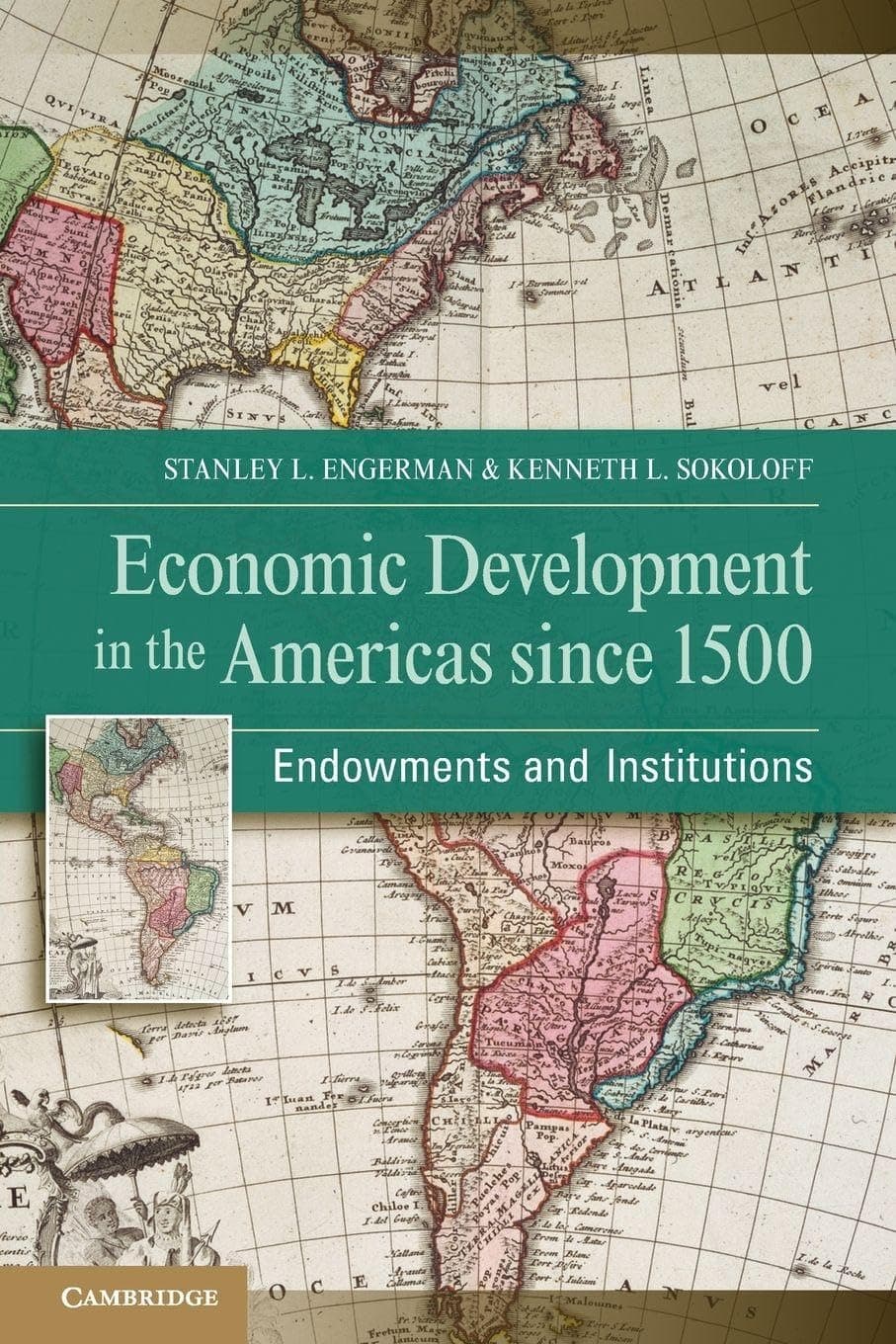 Economic Development in the Americas since 1500: Endowments and Institutions (Nber Series on Long-term Factors in Economic Development)