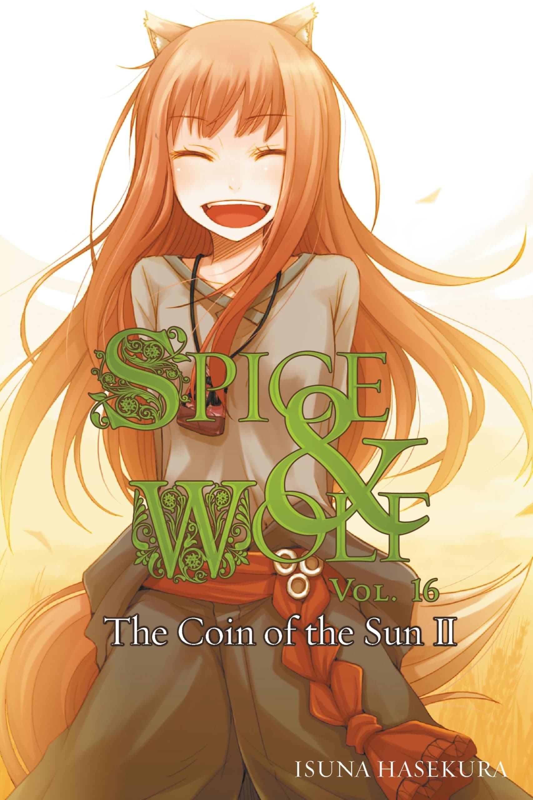 Spice and Wolf, Vol. 16: The Coin of the Sun II - light novel (Spice and Wolf, 16) (Volume 16)