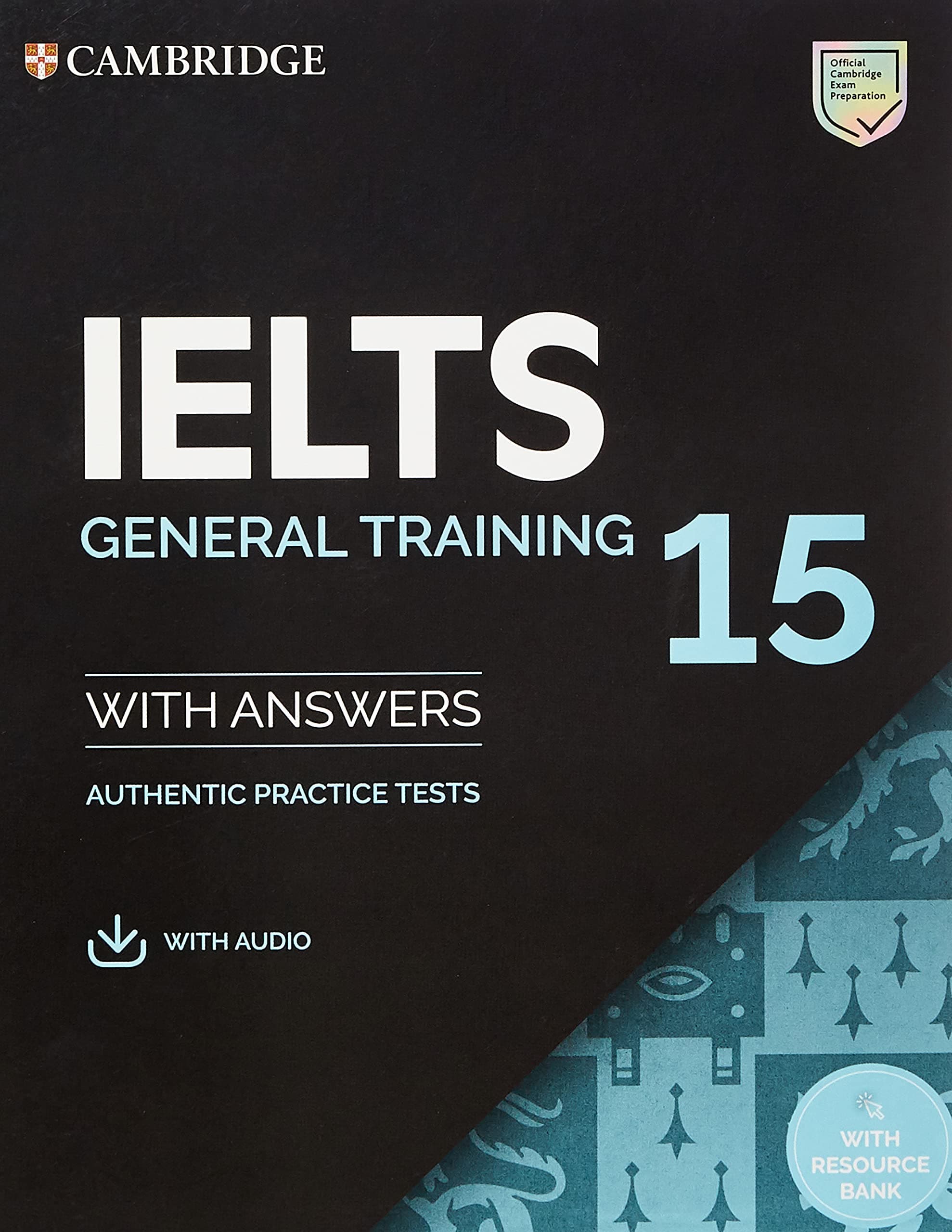 IELTS 15. General Training Student's Book with Answers with Audio with Resource Bank.