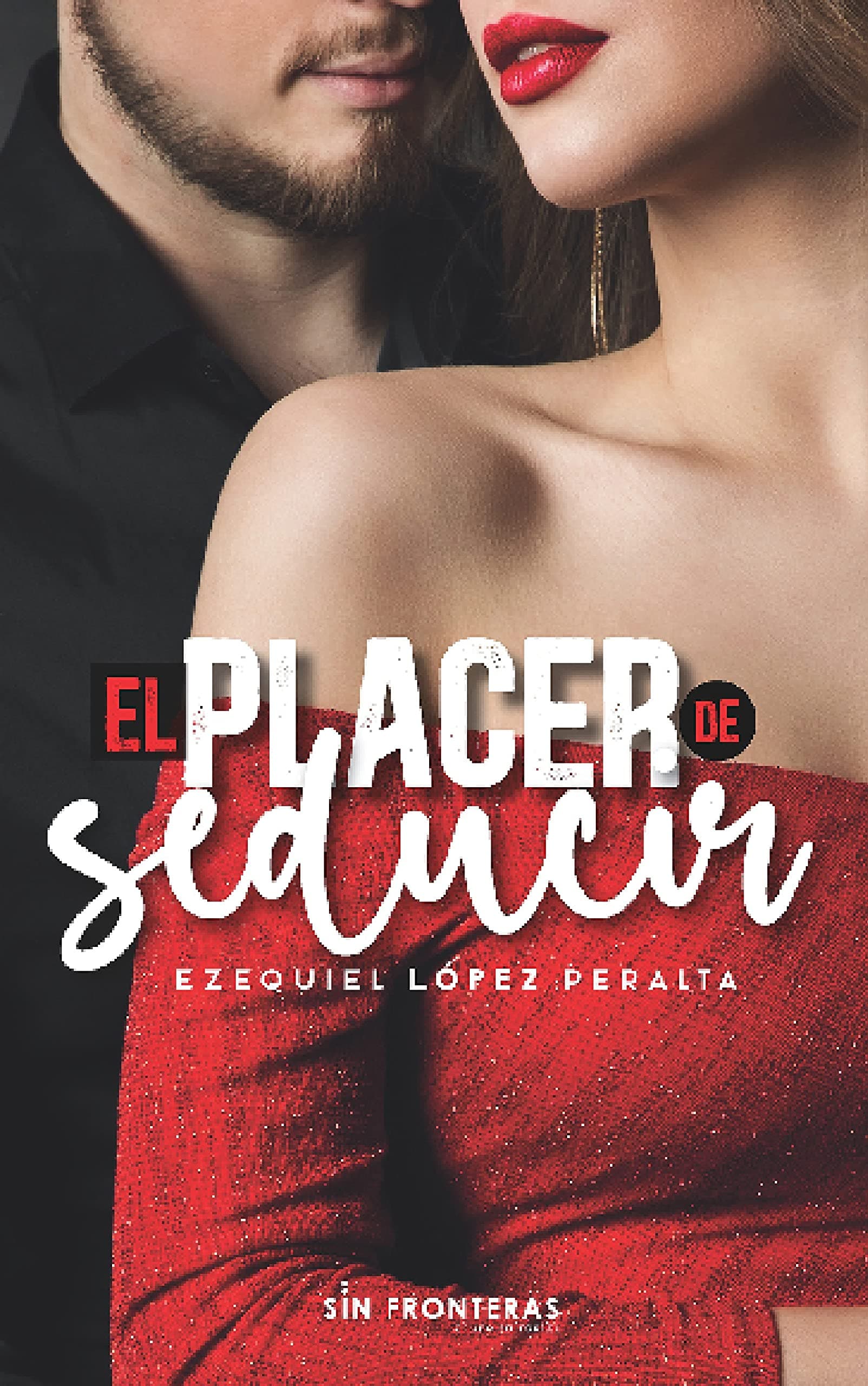 El placer de seducir: Técnicas para conquistar (Spanish Edition)