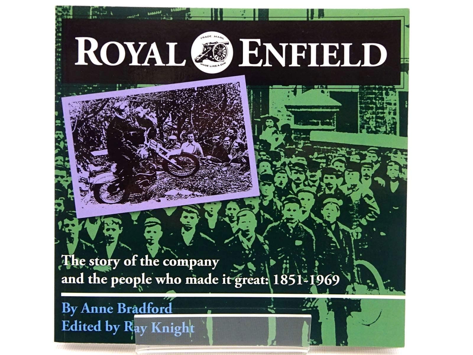 Royal Enfield: The Story of the Company and the People Who Made it Great: 1851-1969