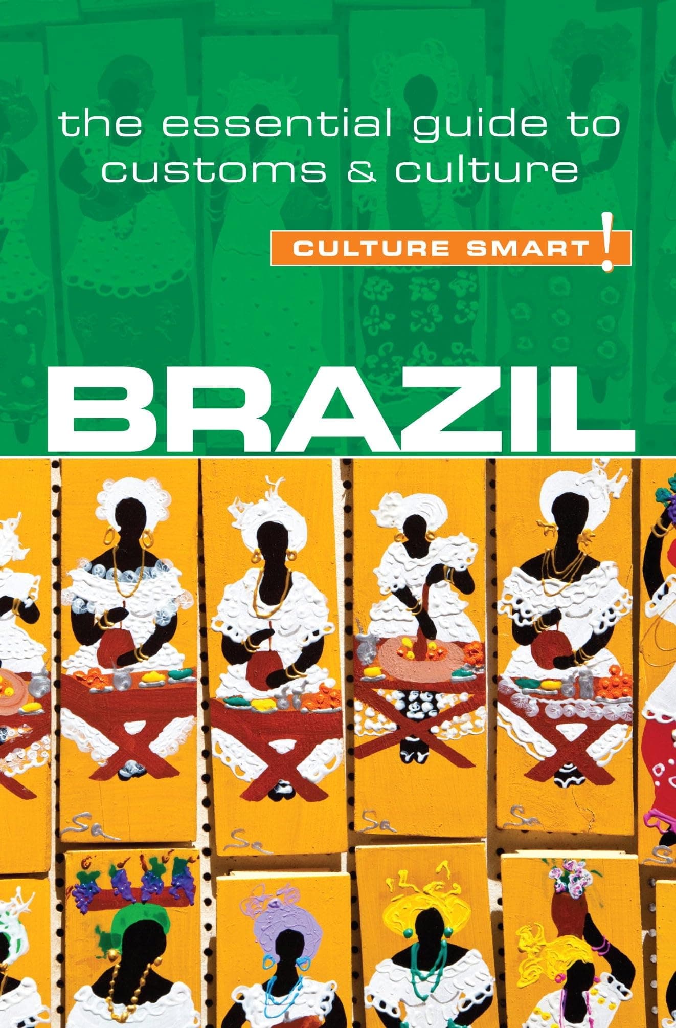Brazil - Culture Smart!: The Essential Guide to Customs & Culture