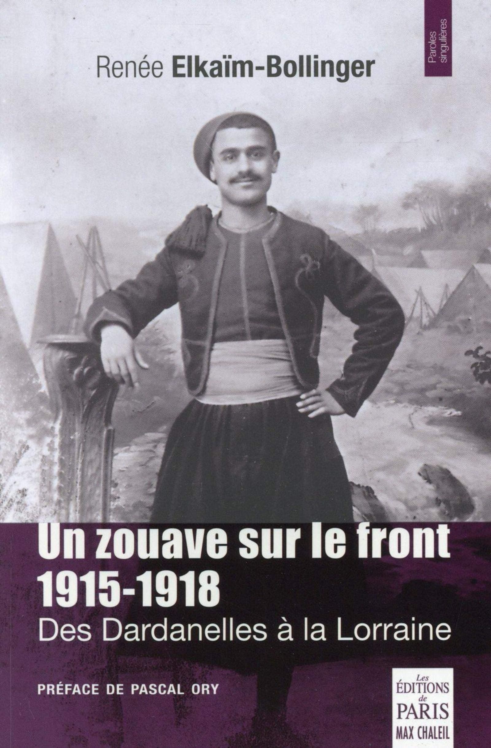 Un zouave sur le front 1915-1918: Des Dardanelles à la Lorraine. Préface de Pascal O