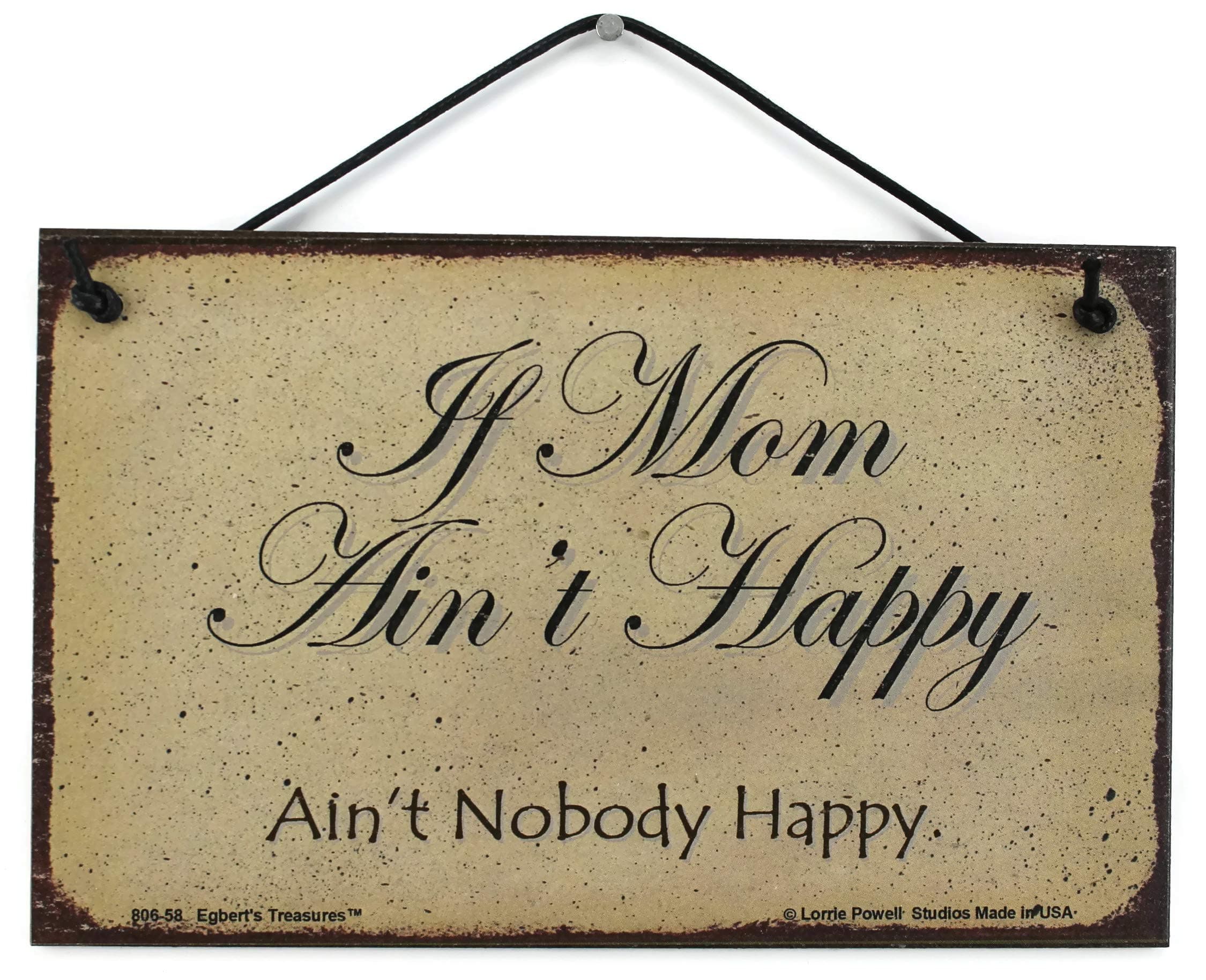 Egbert's Treasures 5x8 Vintage Style Sign Saying, If Mom Ain't Happy Ain't Nobody Happy. Decorative Fun Universal Household Family Signs